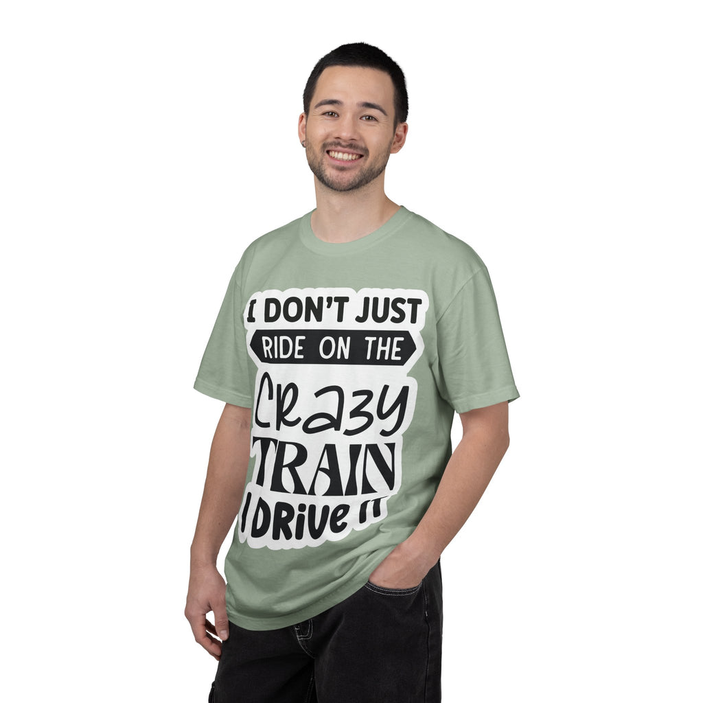 I Don't Just Ride on the Crazy Train I Drive It T-Shirt