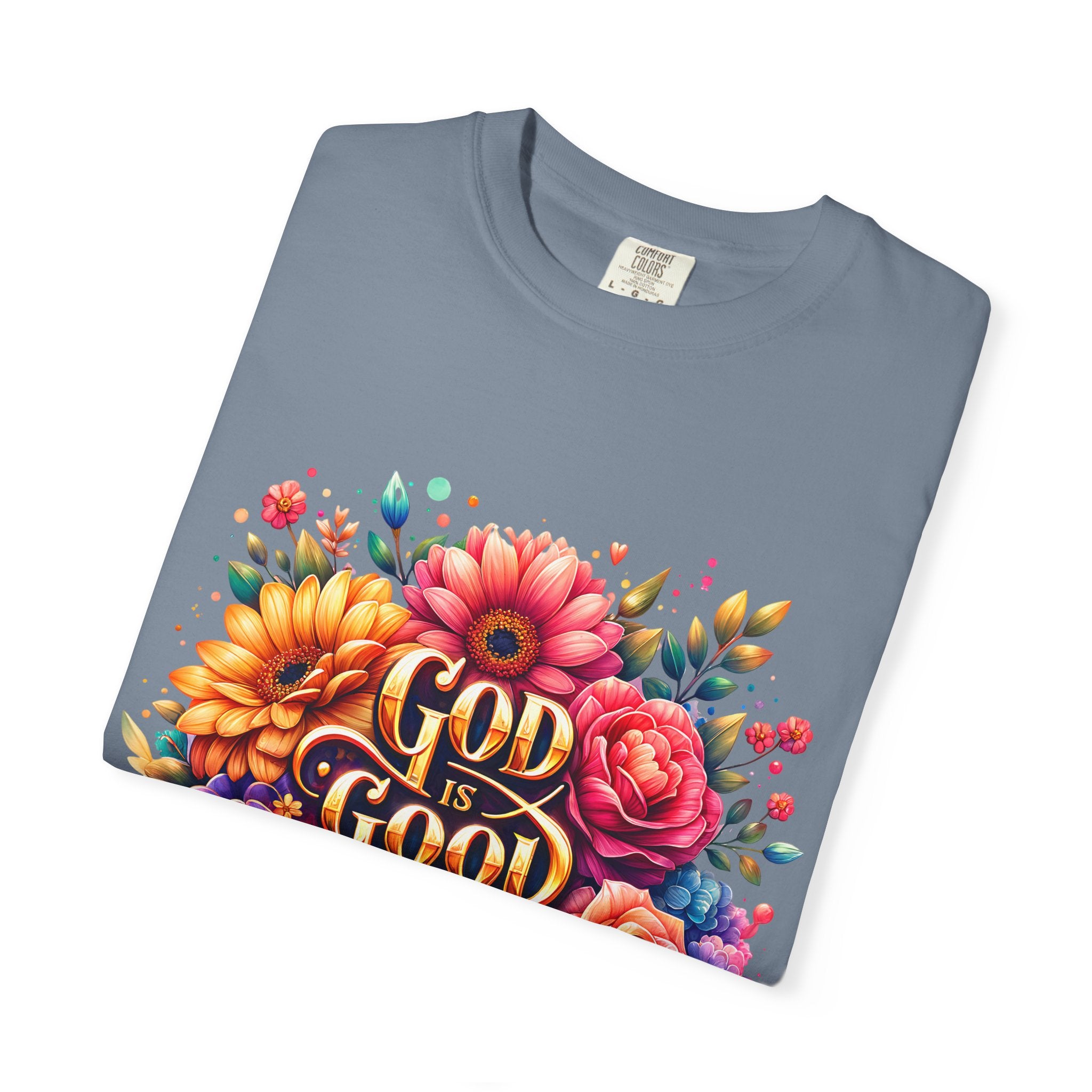 Christian T-Shirt — "God Is Good All The Time" Floral Faith Tee