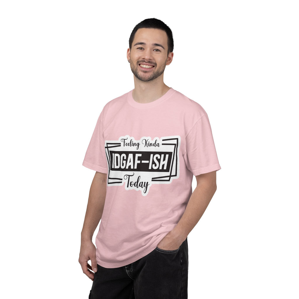 IDGAF-ish Today T-Shirt — Funny Sarcastic Graphic Tee