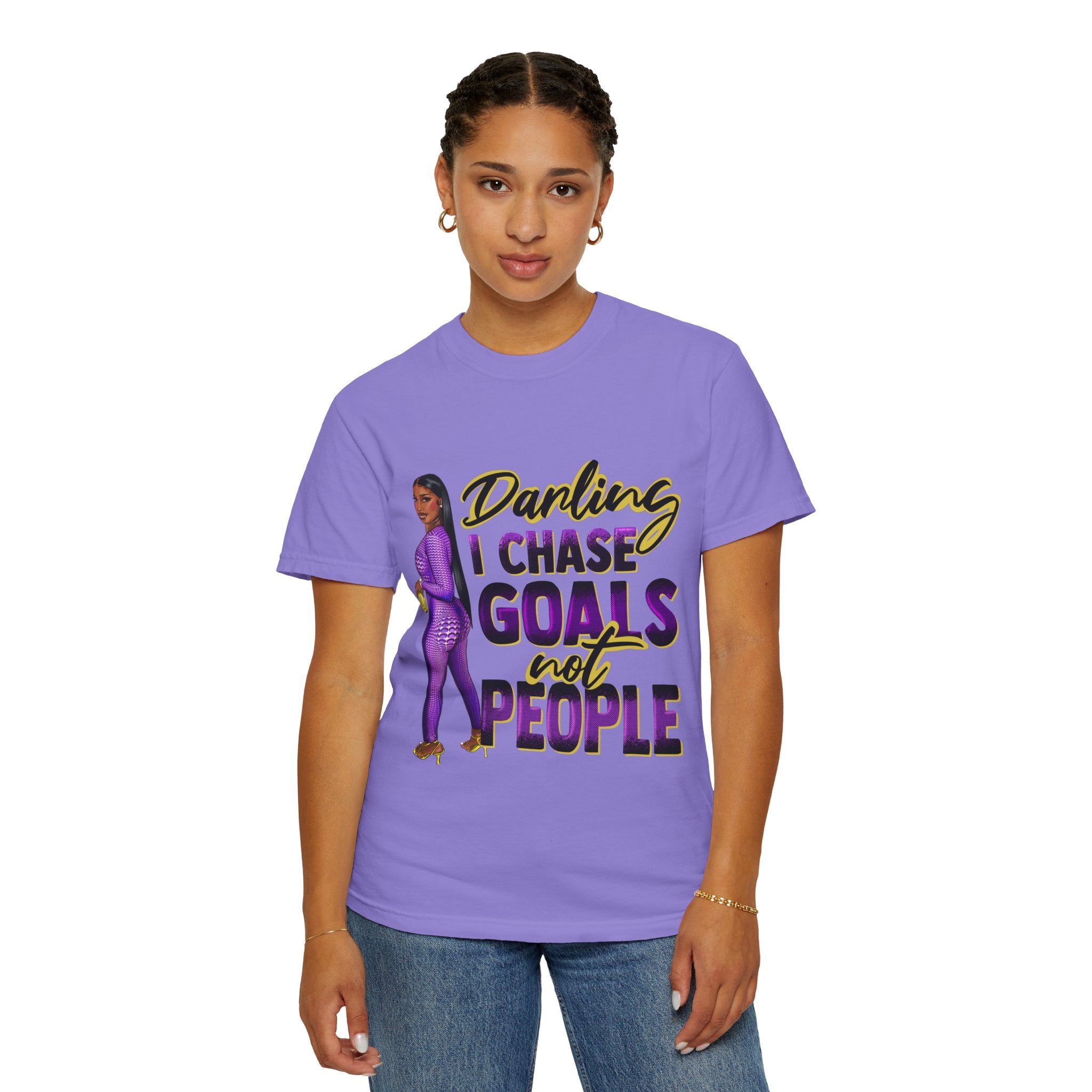 Goals Not People T-Shirt — "Darling I Chase Goals Not People" Empowerment Tee
