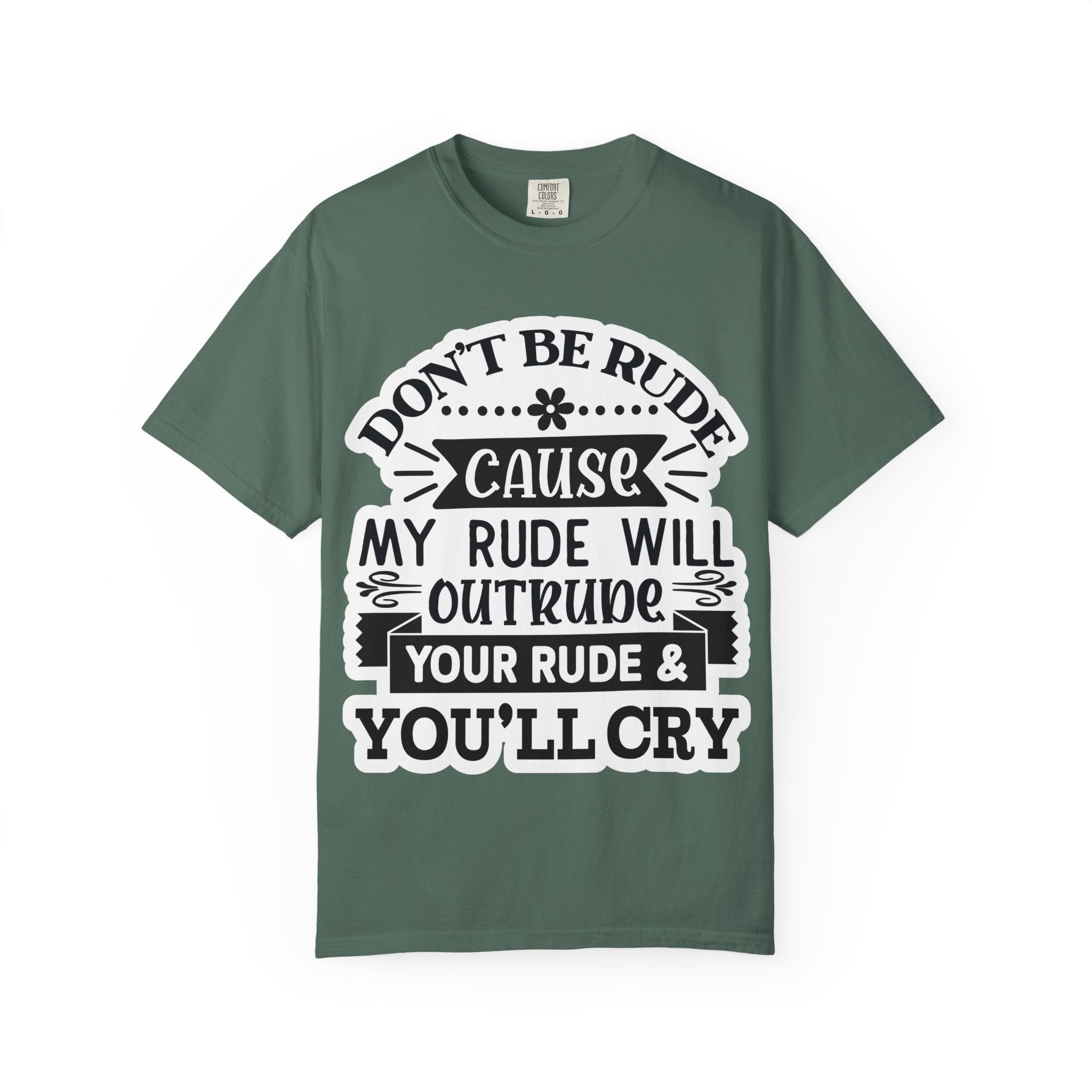 Don't Be Rude T-Shirt — Funny Sassy Quote Tee