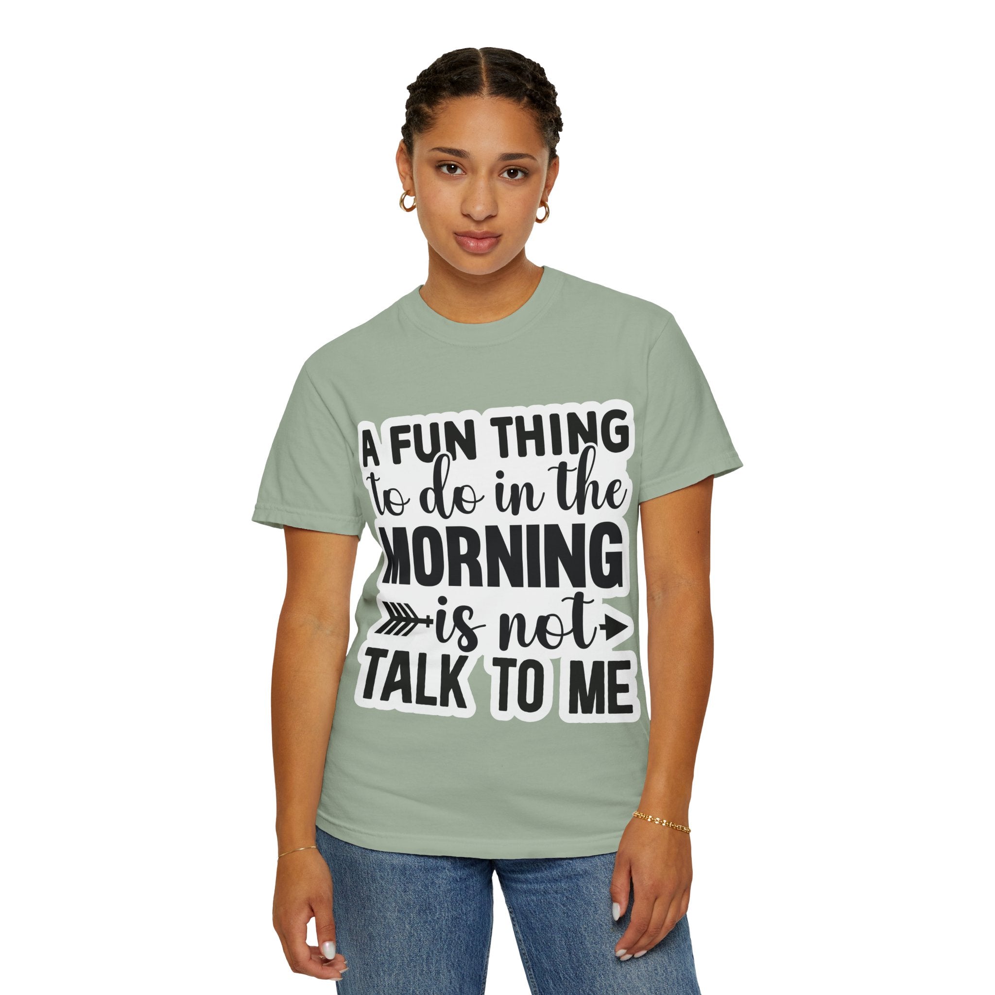A Fun Thing To Do In The Morning Is Not Talk To Me T-Shirt — Funny Morning Quote Tee