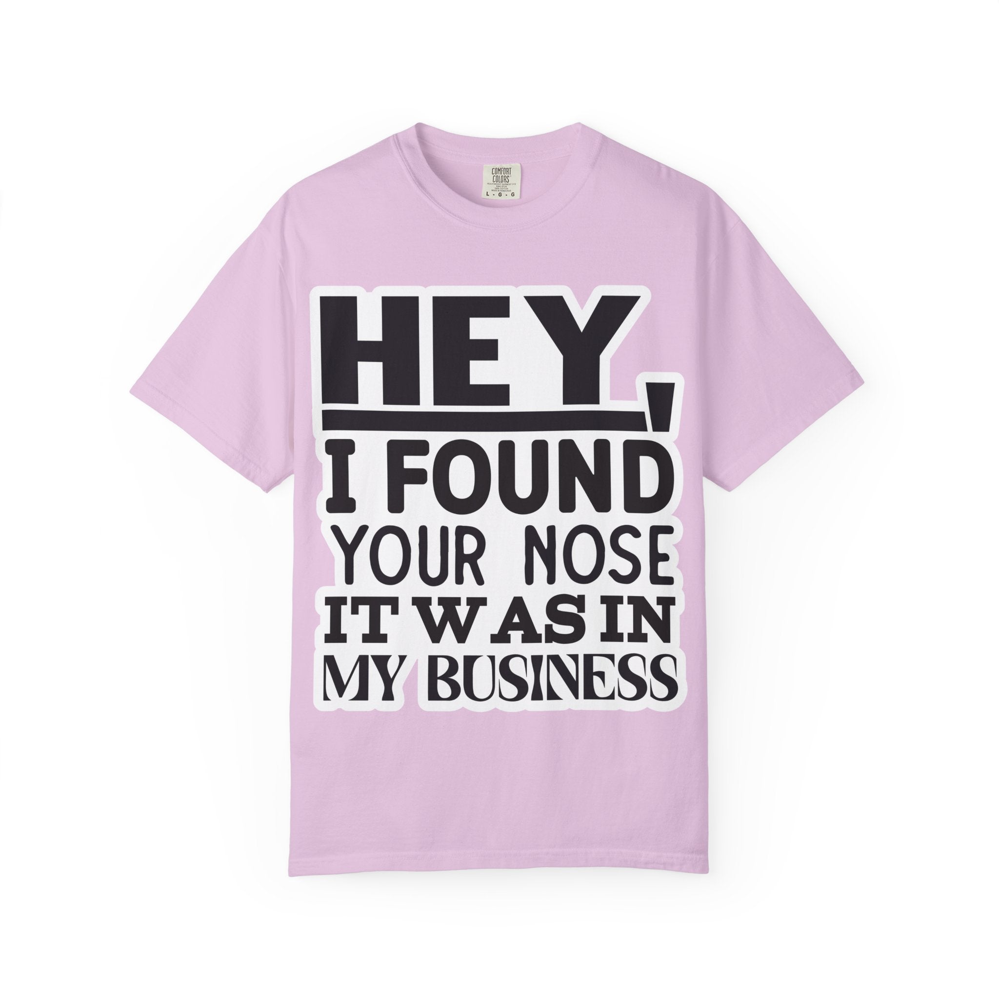 Hey I Found Your Nose T-Shirt — Funny Text Graphic Tee