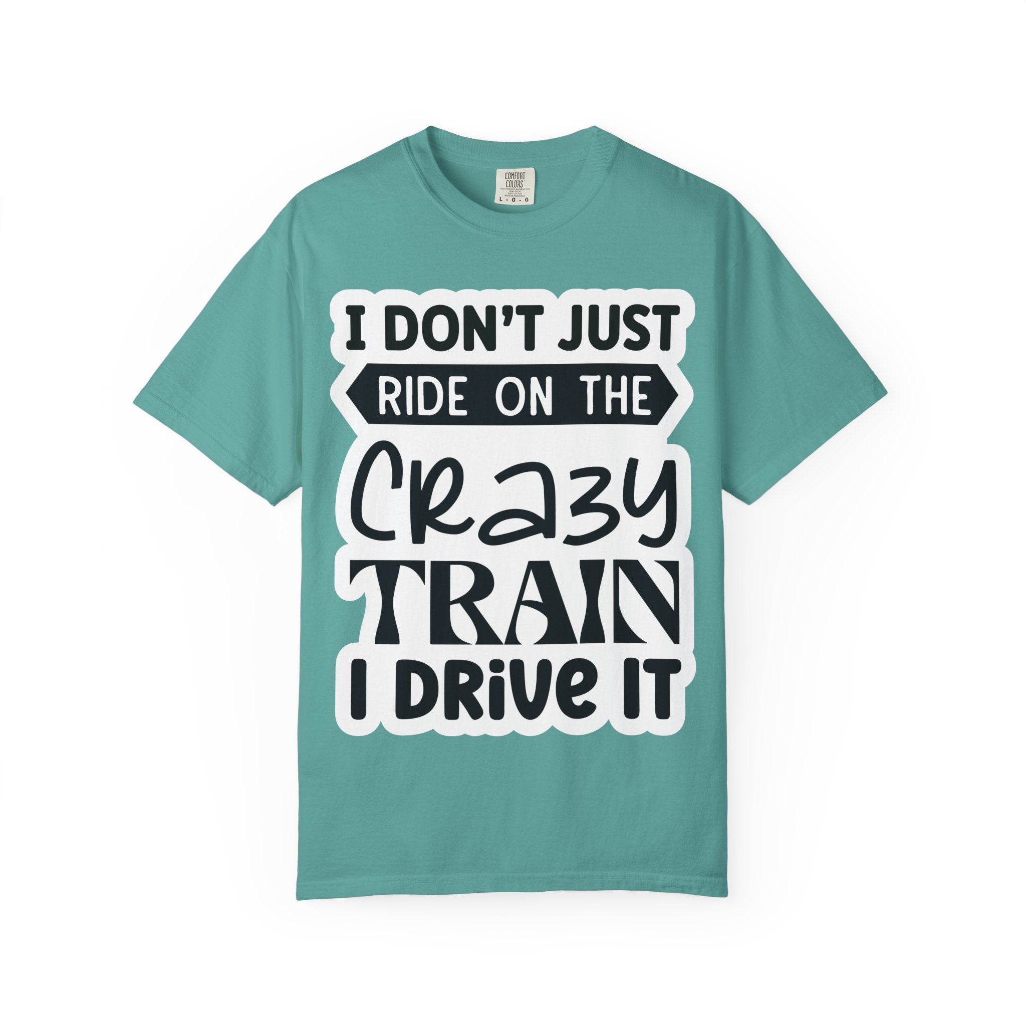 I Don't Just Ride on the Crazy Train I Drive It T-Shirt