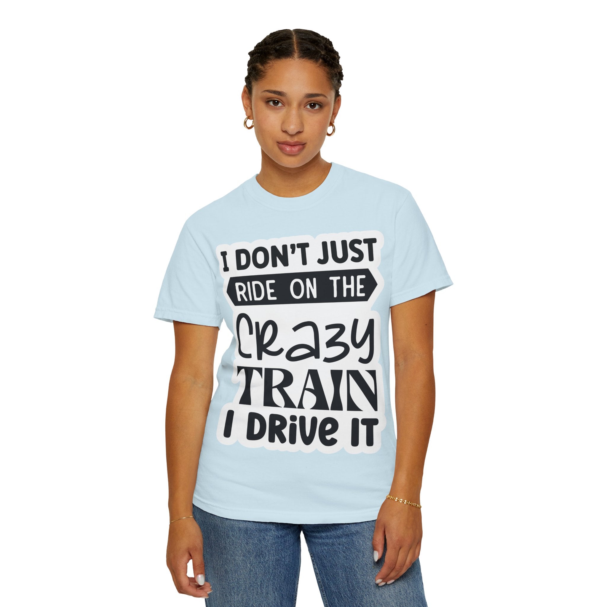 I Don't Just Ride on the Crazy Train I Drive It T-Shirt