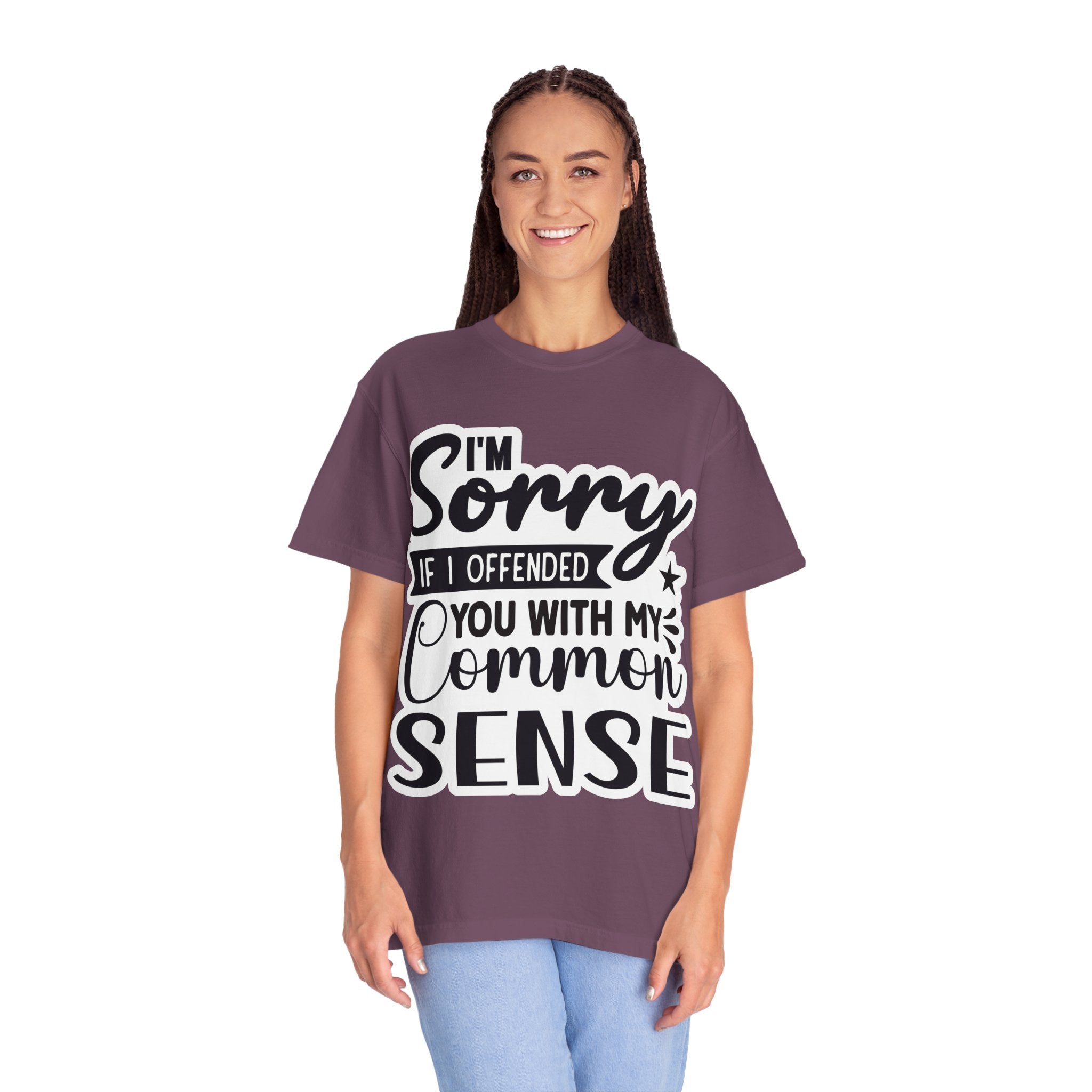 T-Shirt — "I'm Sorry If I Offended You With My Common Sense" Graphic Tee