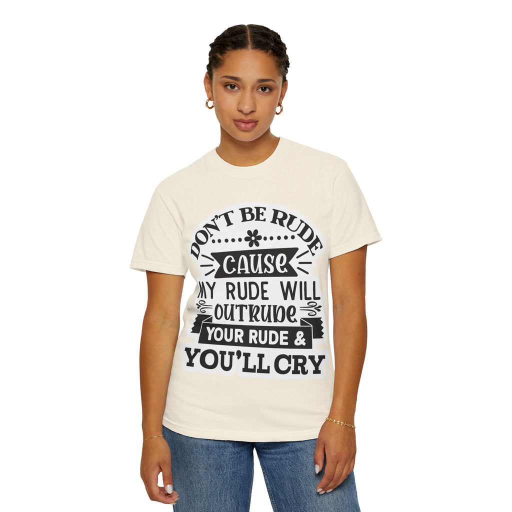 Don't Be Rude T-Shirt — Funny Sassy Quote Tee
