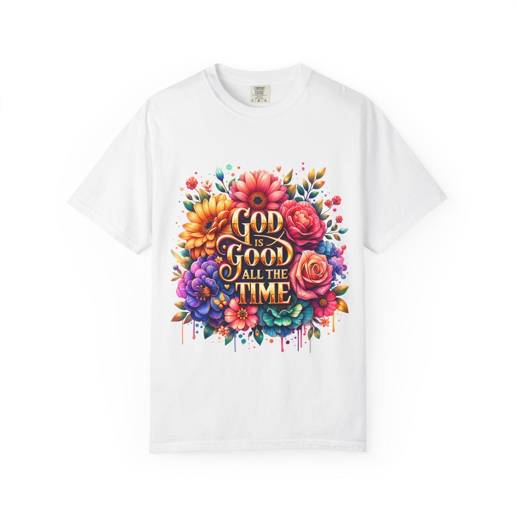 Christian T-Shirt — "God Is Good All The Time" Floral Faith Tee
