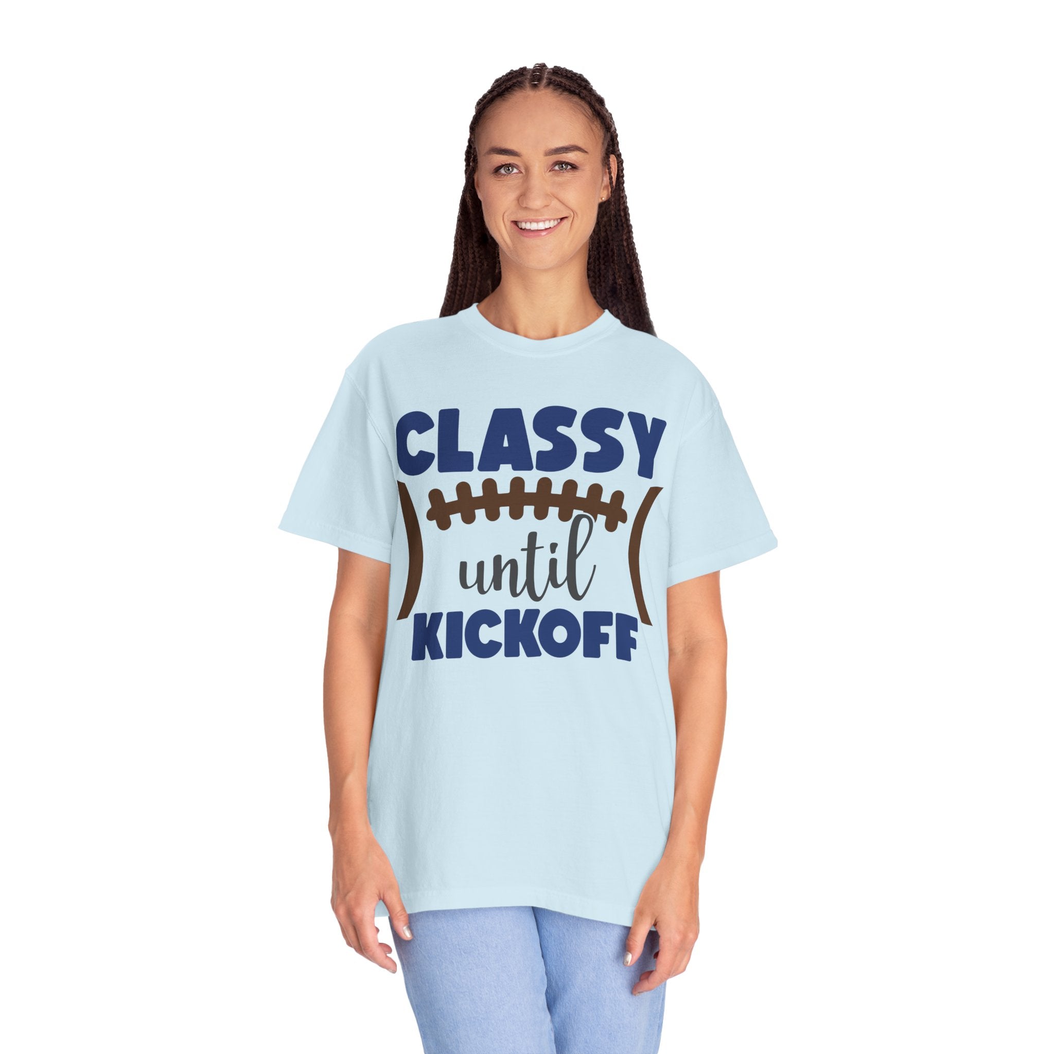 Classy Until Kickoff Football T-Shirt