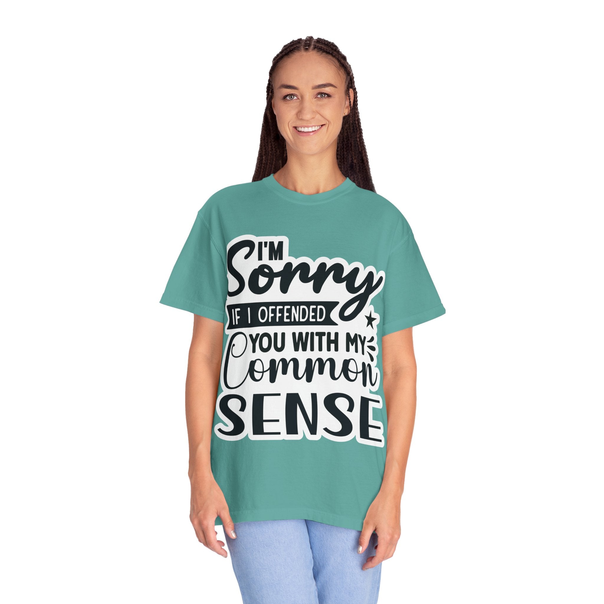 T-Shirt — "I'm Sorry If I Offended You With My Common Sense" Graphic Tee