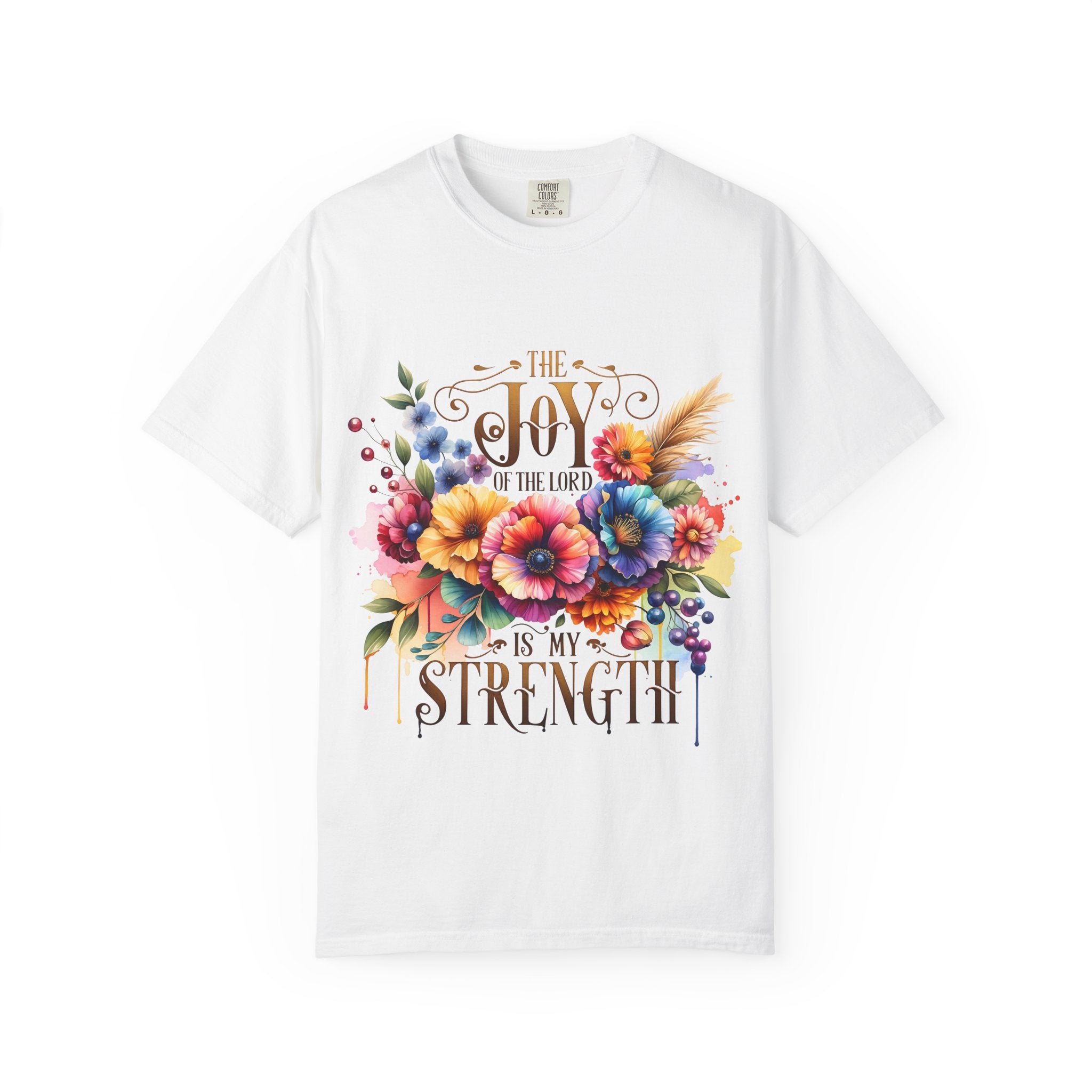 Joy in the Lord Floral T-Shirt — "The Joy of the Lord Is My Strength" Christian Tee
