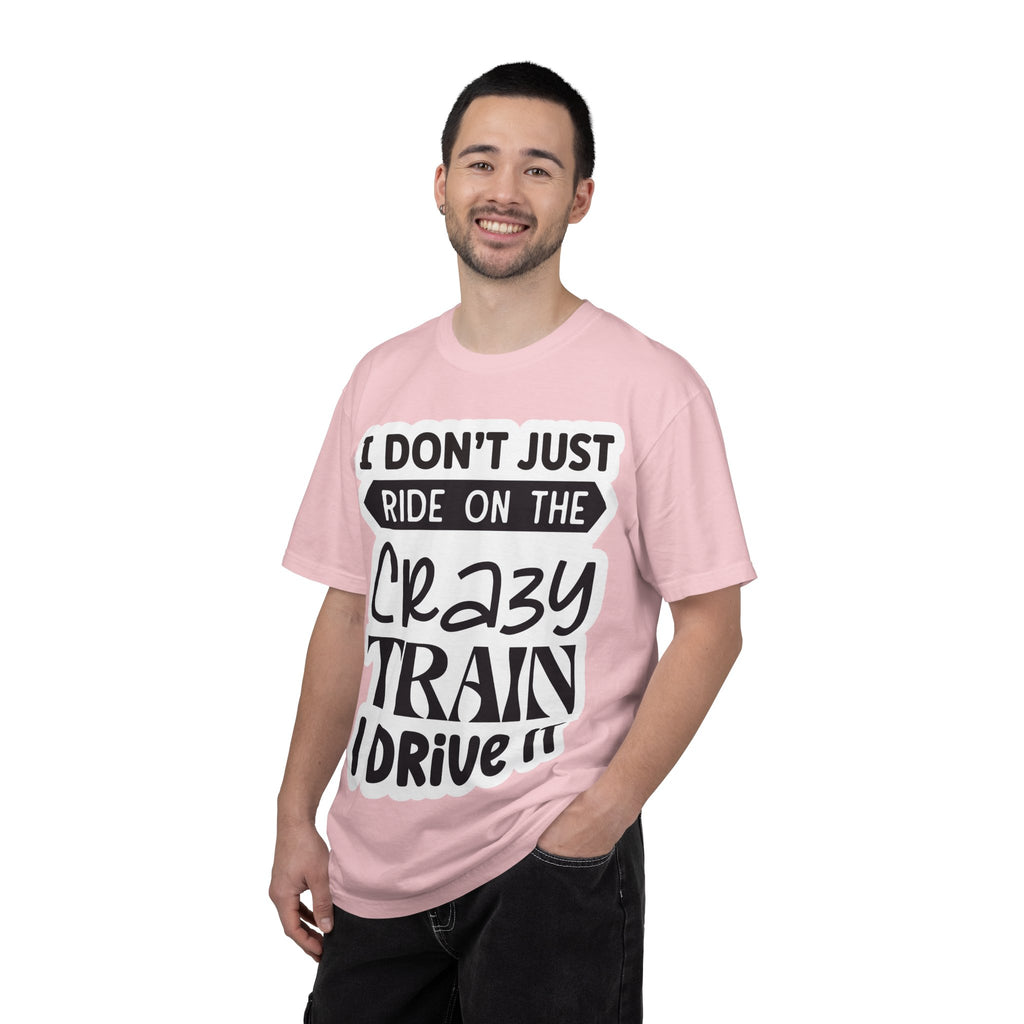 I Don't Just Ride on the Crazy Train I Drive It T-Shirt