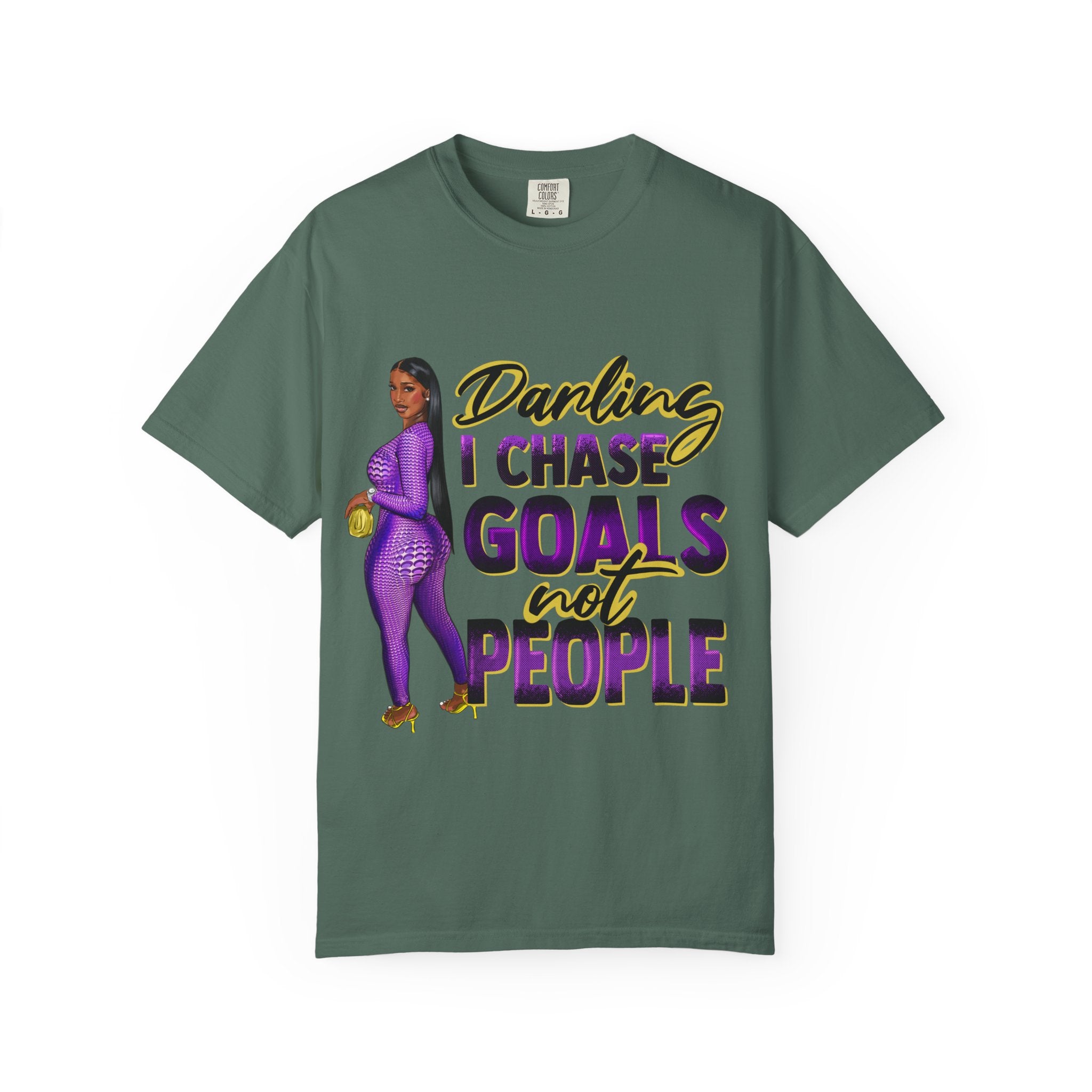 Goals Not People T-Shirt — "Darling I Chase Goals Not People" Empowerment Tee