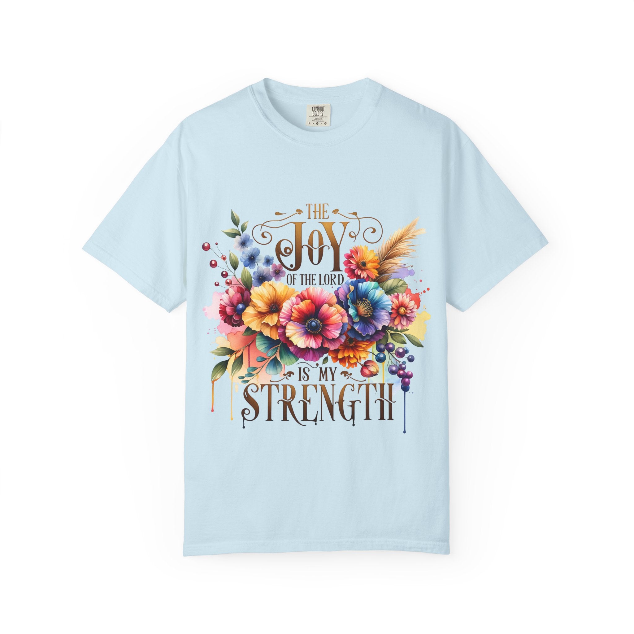 Joy in the Lord Floral T-Shirt — "The Joy of the Lord Is My Strength" Christian Tee