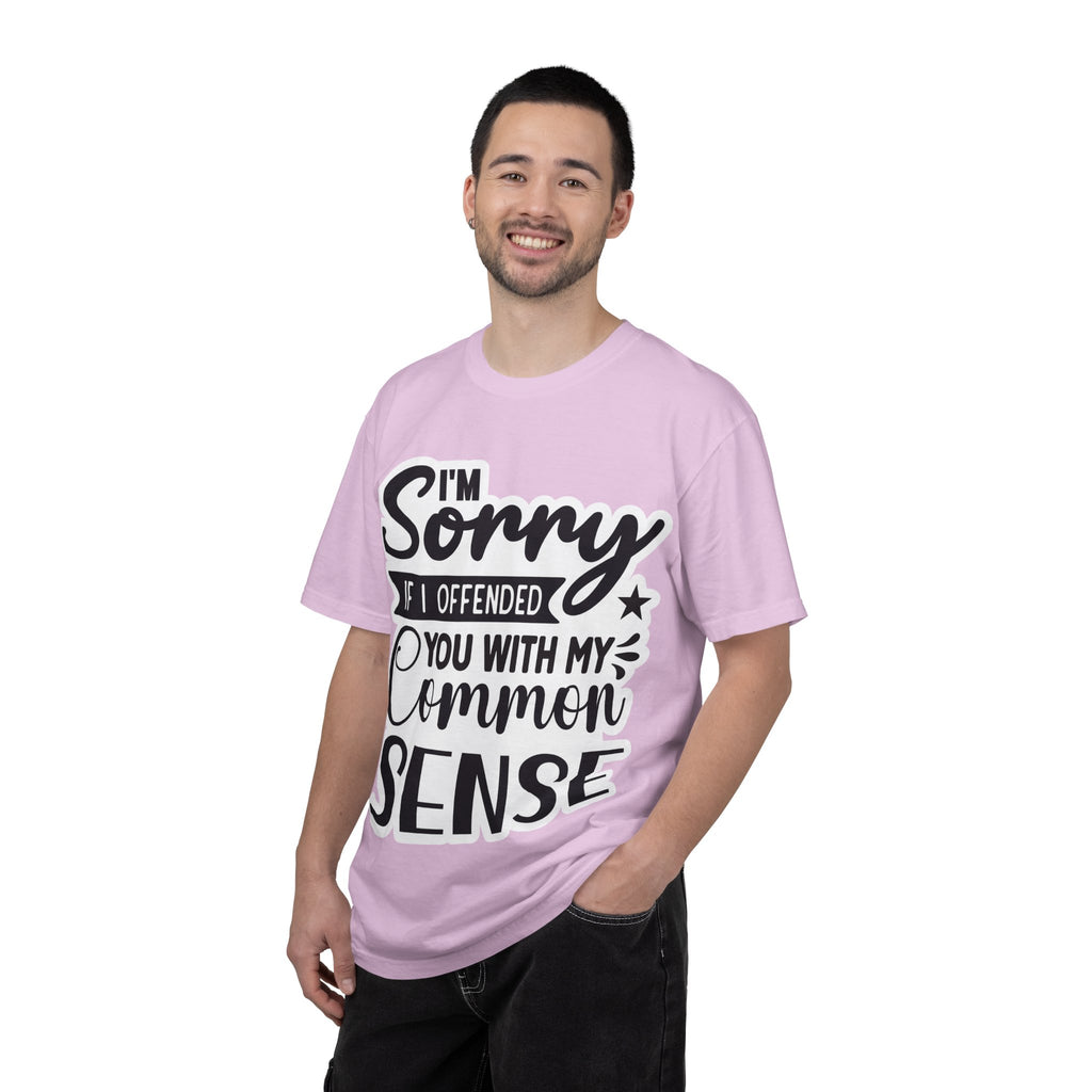 T-Shirt — "I'm Sorry If I Offended You With My Common Sense" Graphic Tee