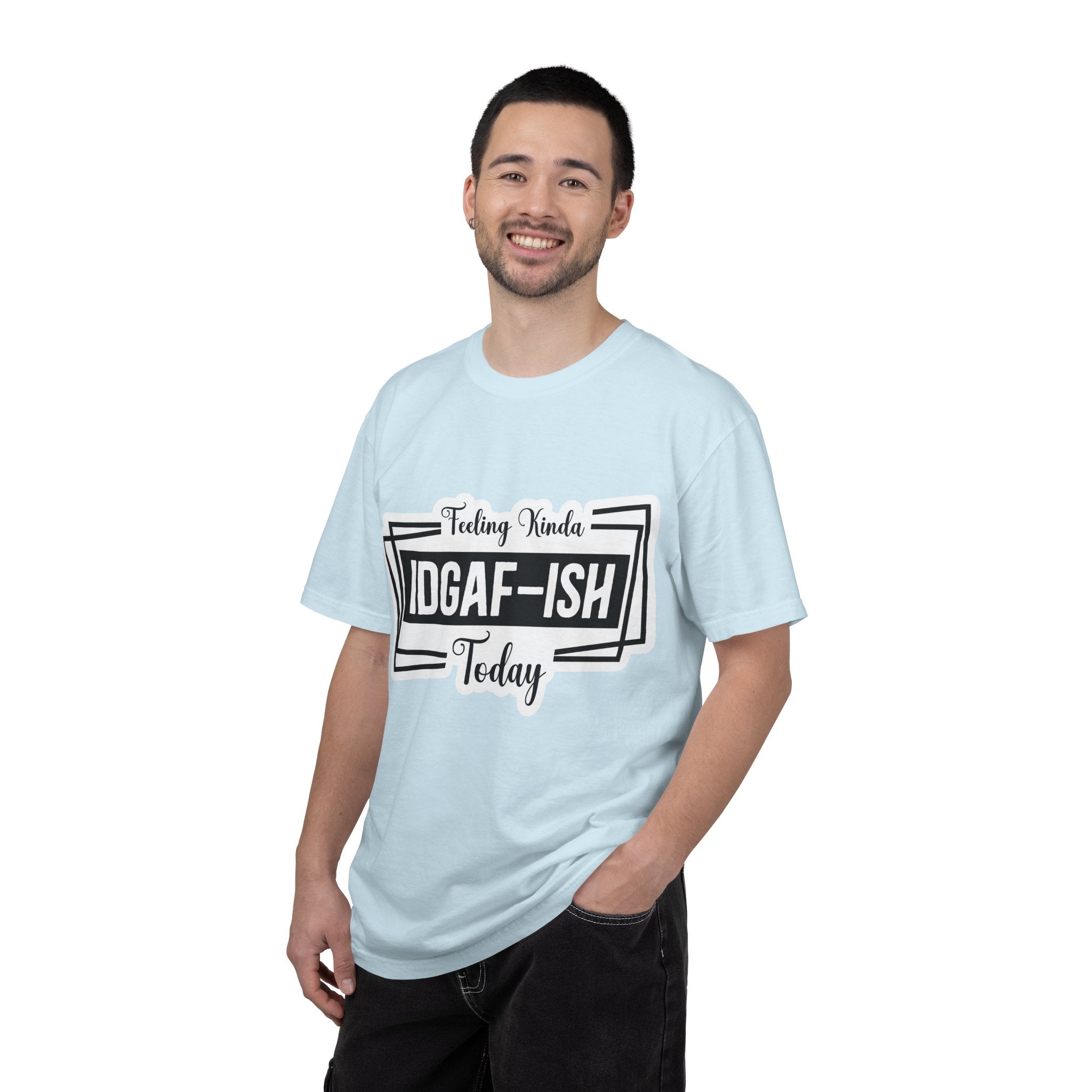 IDGAF-ish Today T-Shirt — Funny Sarcastic Graphic Tee