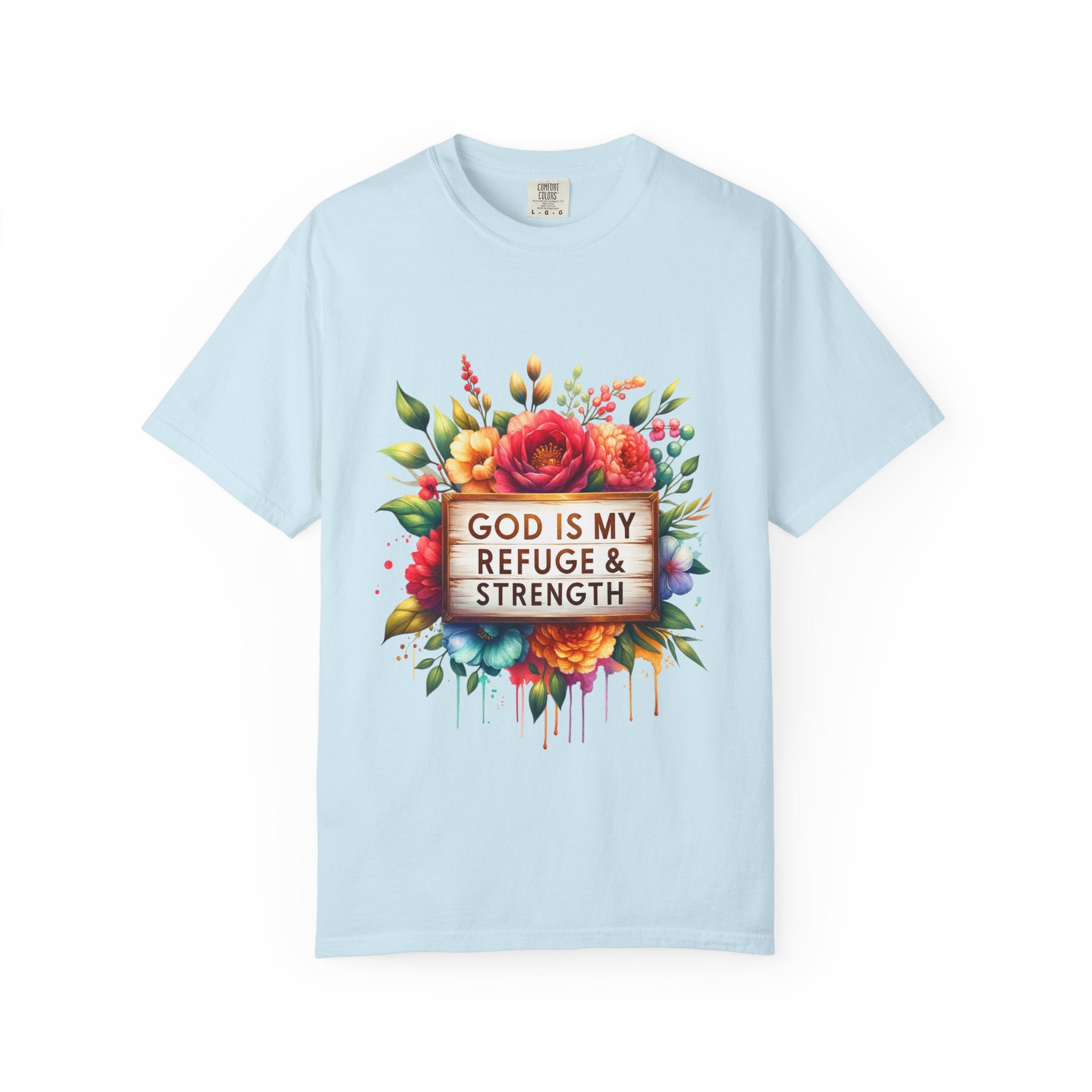 Christian Floral T-Shirt — "God Is My Refuge & Strength" Faith Tee