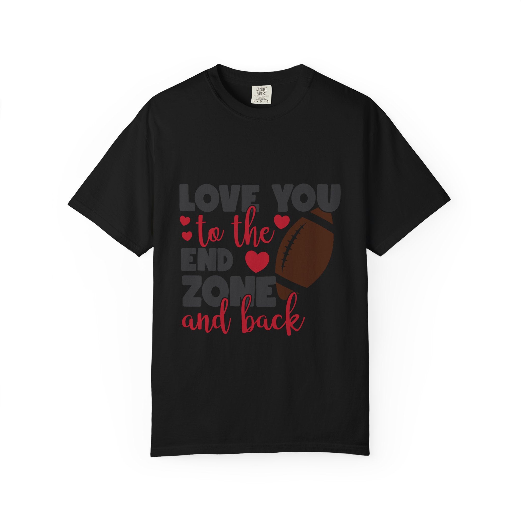 Love You to the End Zone and Back Football T-Shirt