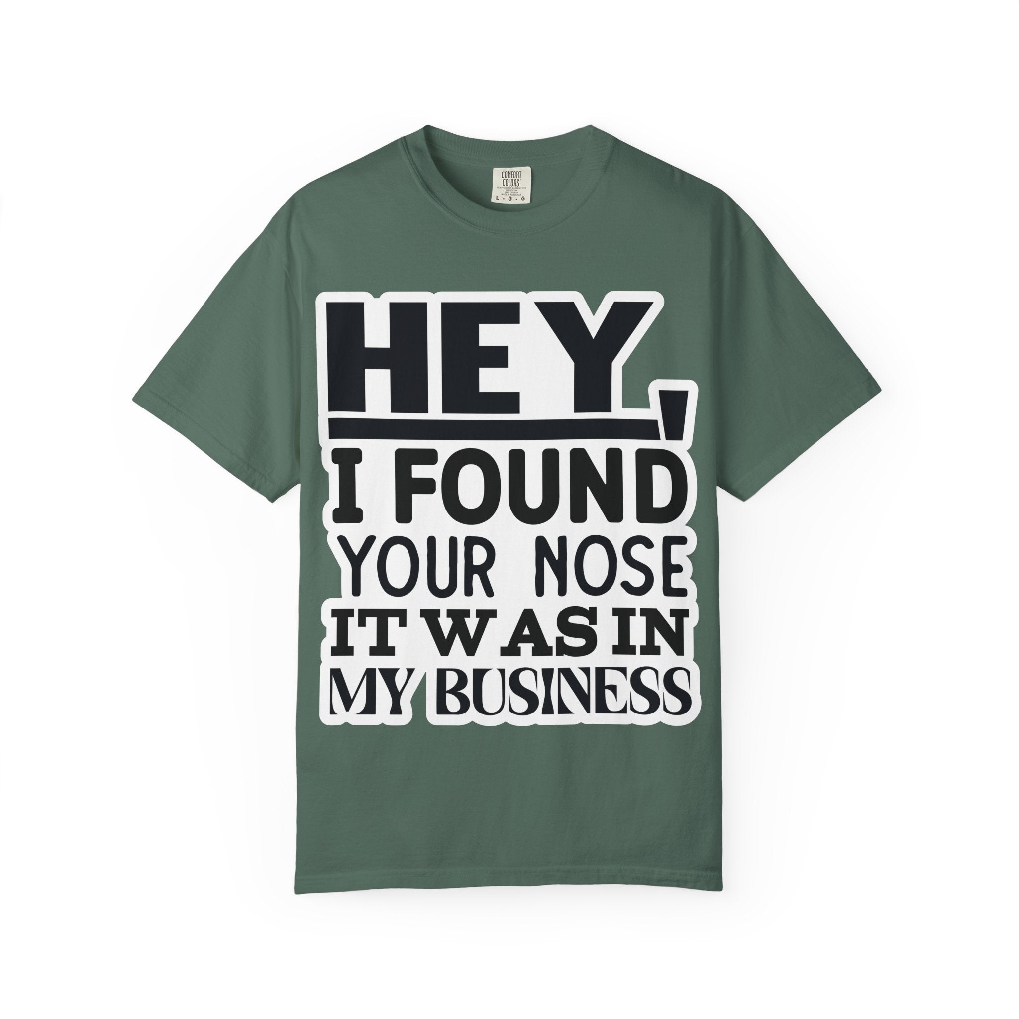 Hey I Found Your Nose T-Shirt — Funny Text Graphic Tee