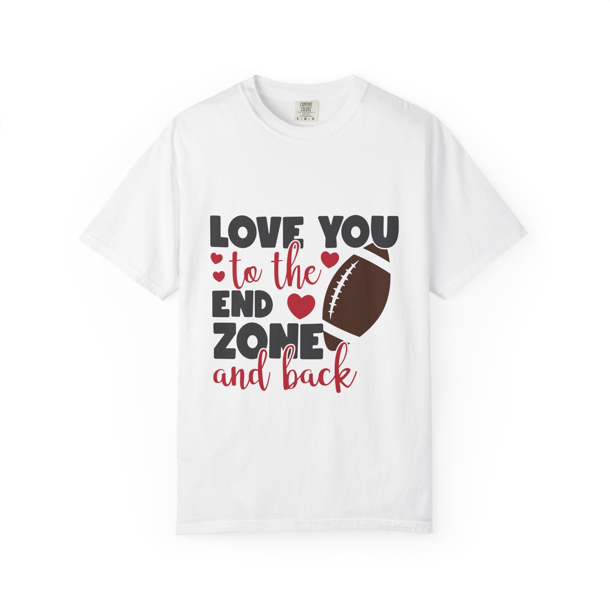 Love You to the End Zone and Back Football T-Shirt