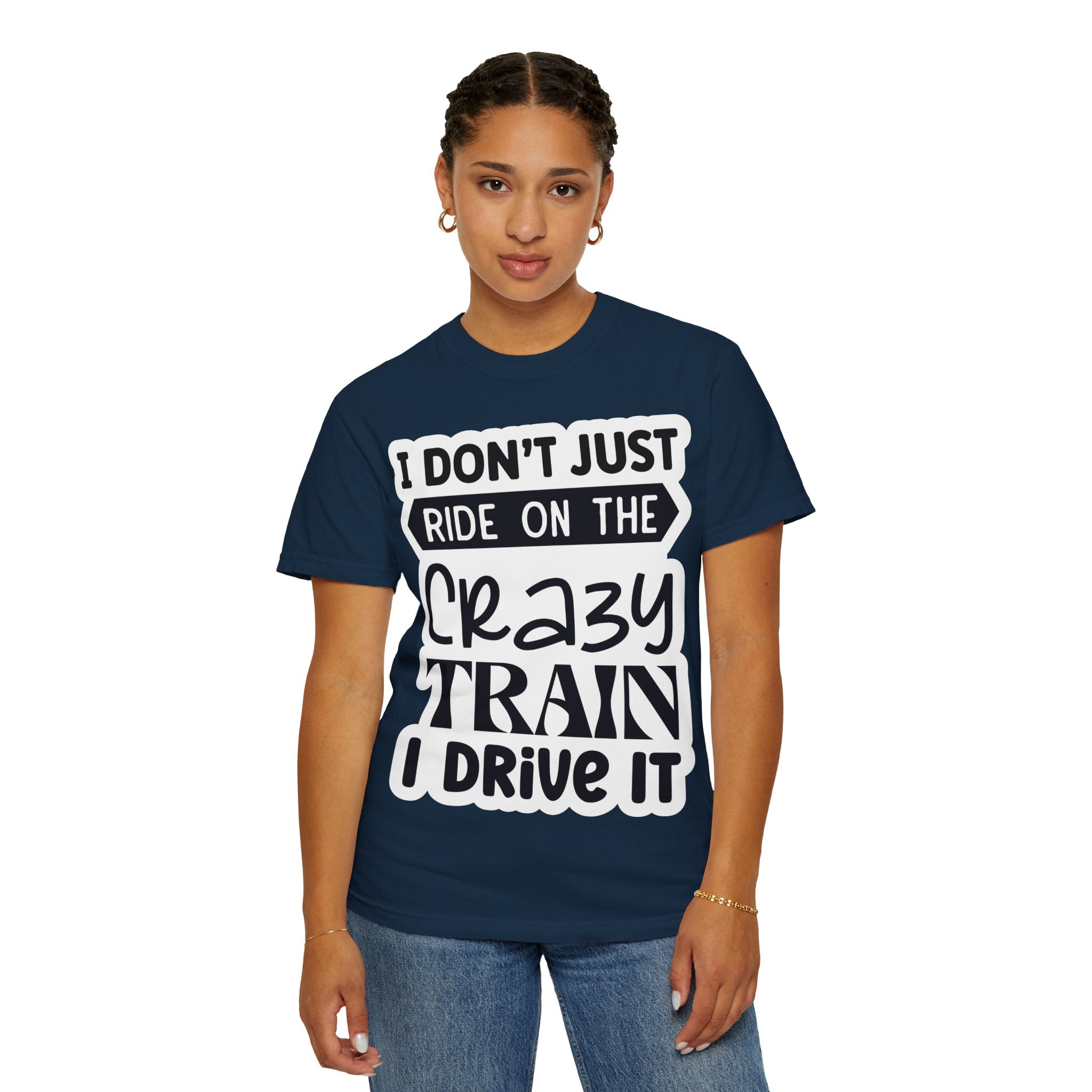 I Don't Just Ride on the Crazy Train I Drive It T-Shirt