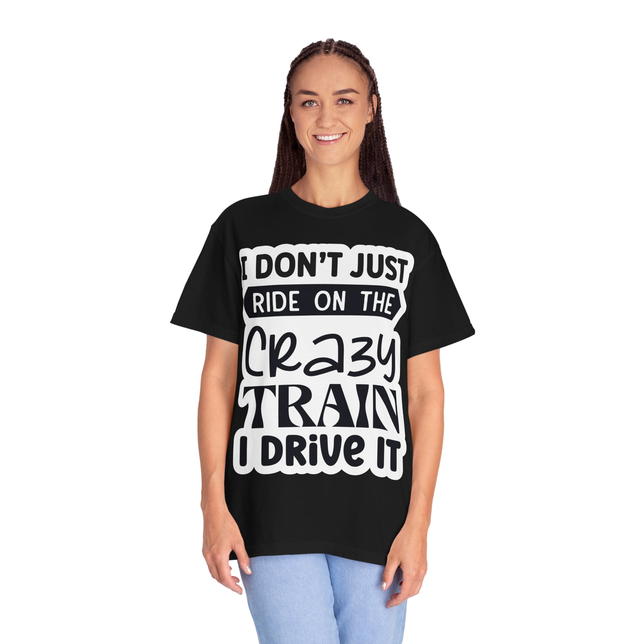I Don't Just Ride on the Crazy Train I Drive It T-Shirt