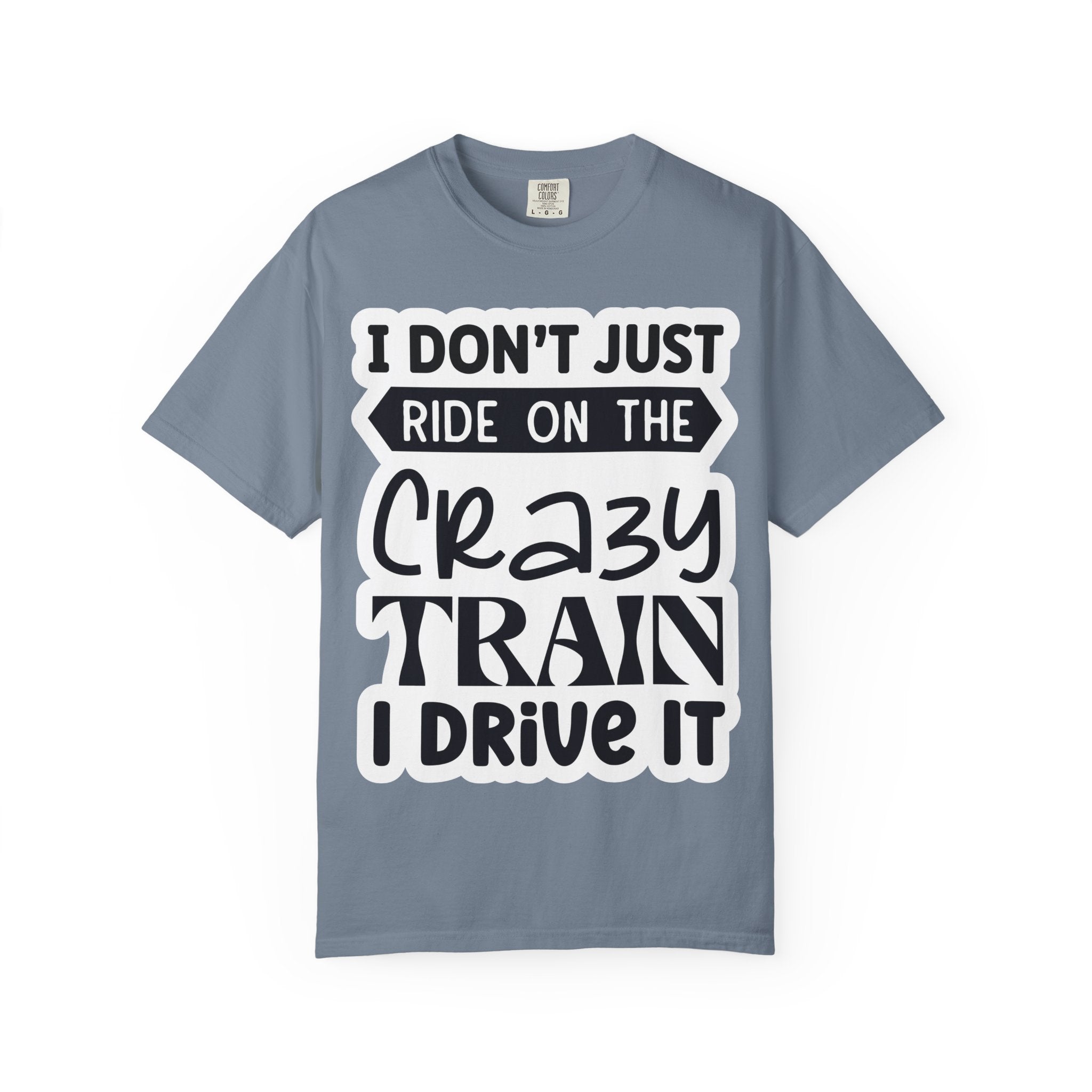 I Don't Just Ride on the Crazy Train I Drive It T-Shirt