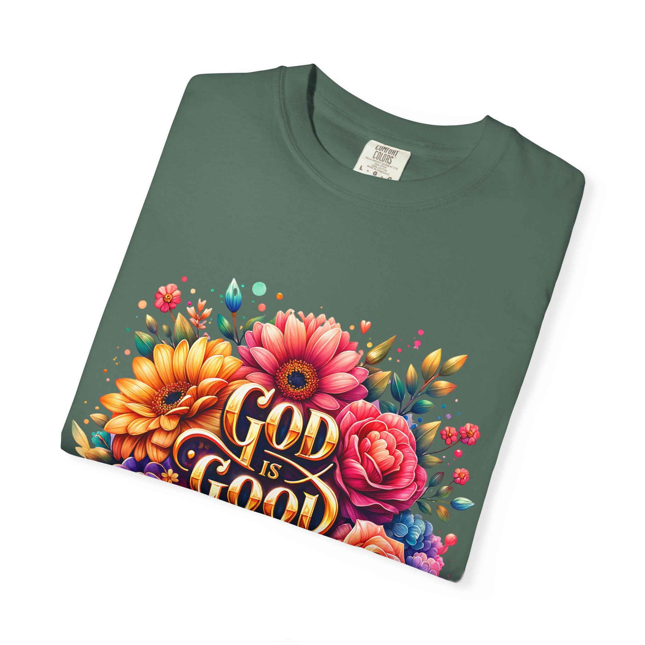 Christian T-Shirt — "God Is Good All The Time" Floral Faith Tee