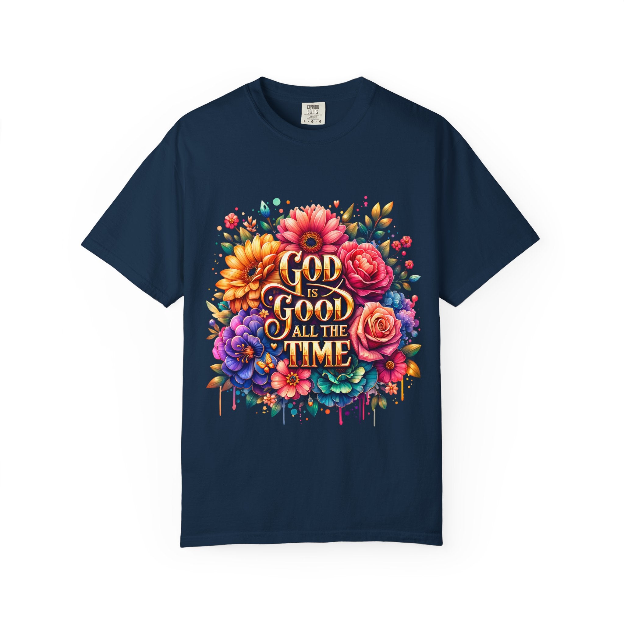 Christian T-Shirt — "God Is Good All The Time" Floral Faith Tee