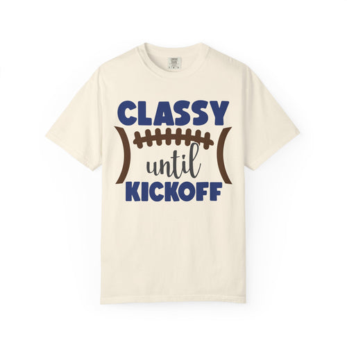 Classy Until Kickoff Football T-Shirt