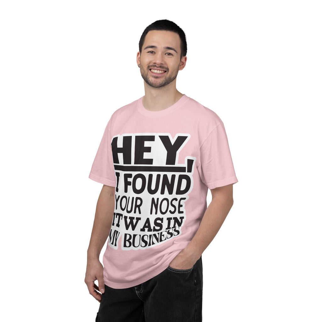 Hey I Found Your Nose T-Shirt — Funny Text Graphic Tee