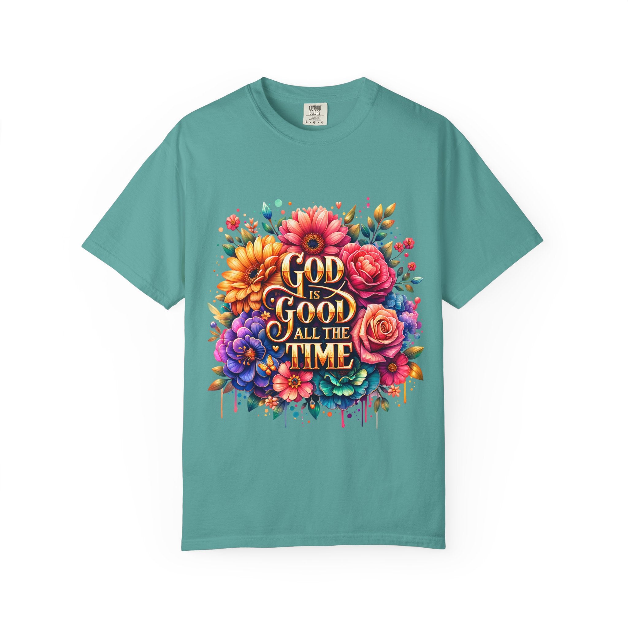 Christian T-Shirt — "God Is Good All The Time" Floral Faith Tee