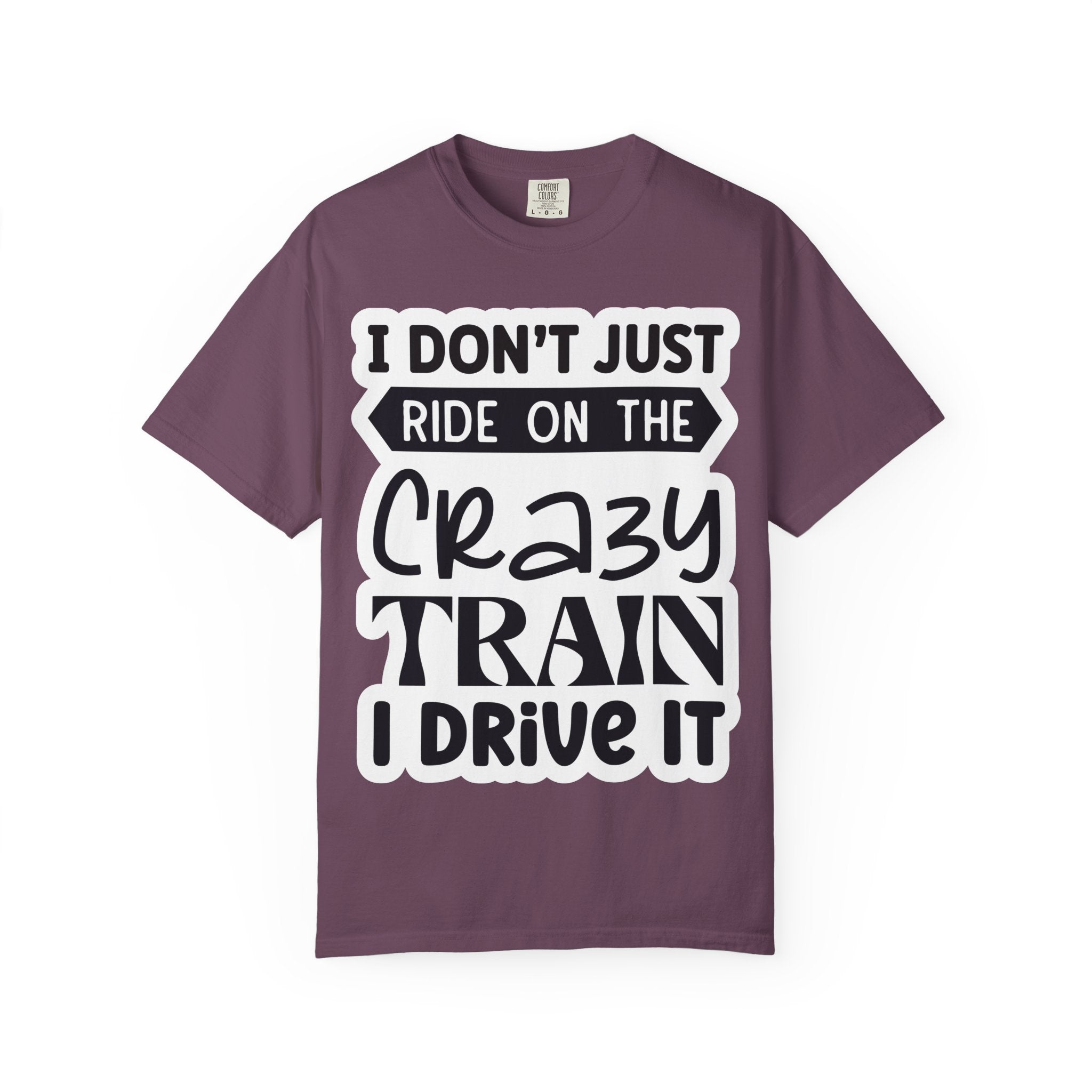 I Don't Just Ride on the Crazy Train I Drive It T-Shirt