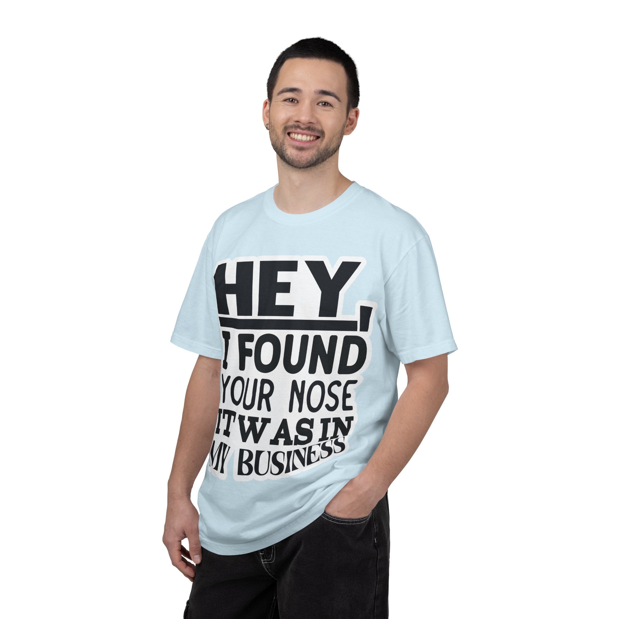 Hey I Found Your Nose T-Shirt — Funny Text Graphic Tee