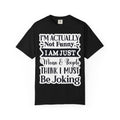 Funny Quote T-Shirt — "I’m Actually Not Funny, I Am Just Mean & People Think I Must Be Joking"