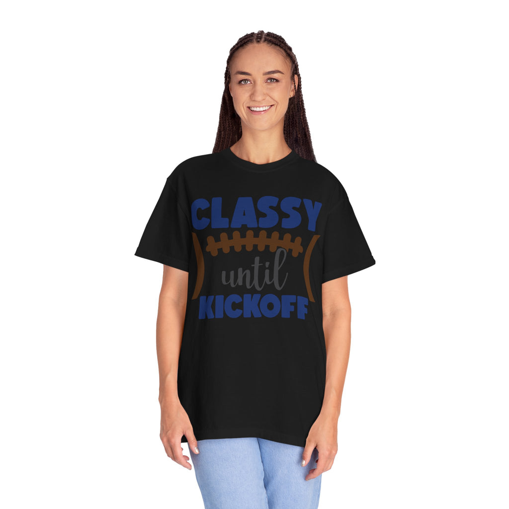 Classy Until Kickoff Football T-Shirt