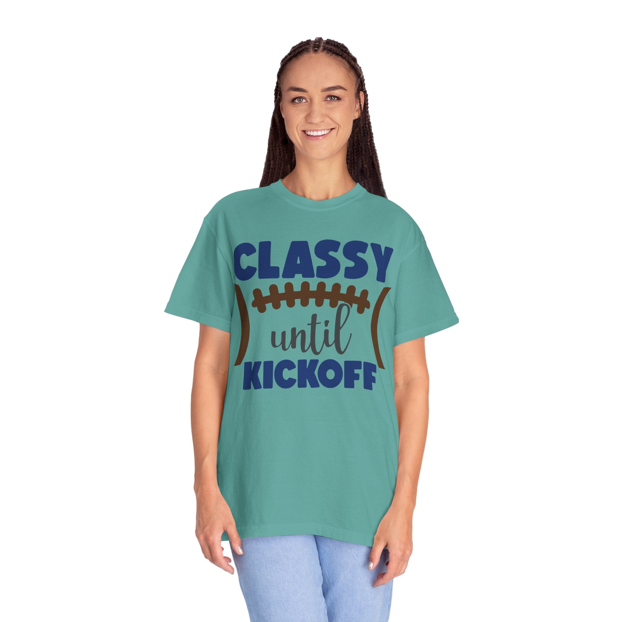 Classy Until Kickoff Football T-Shirt
