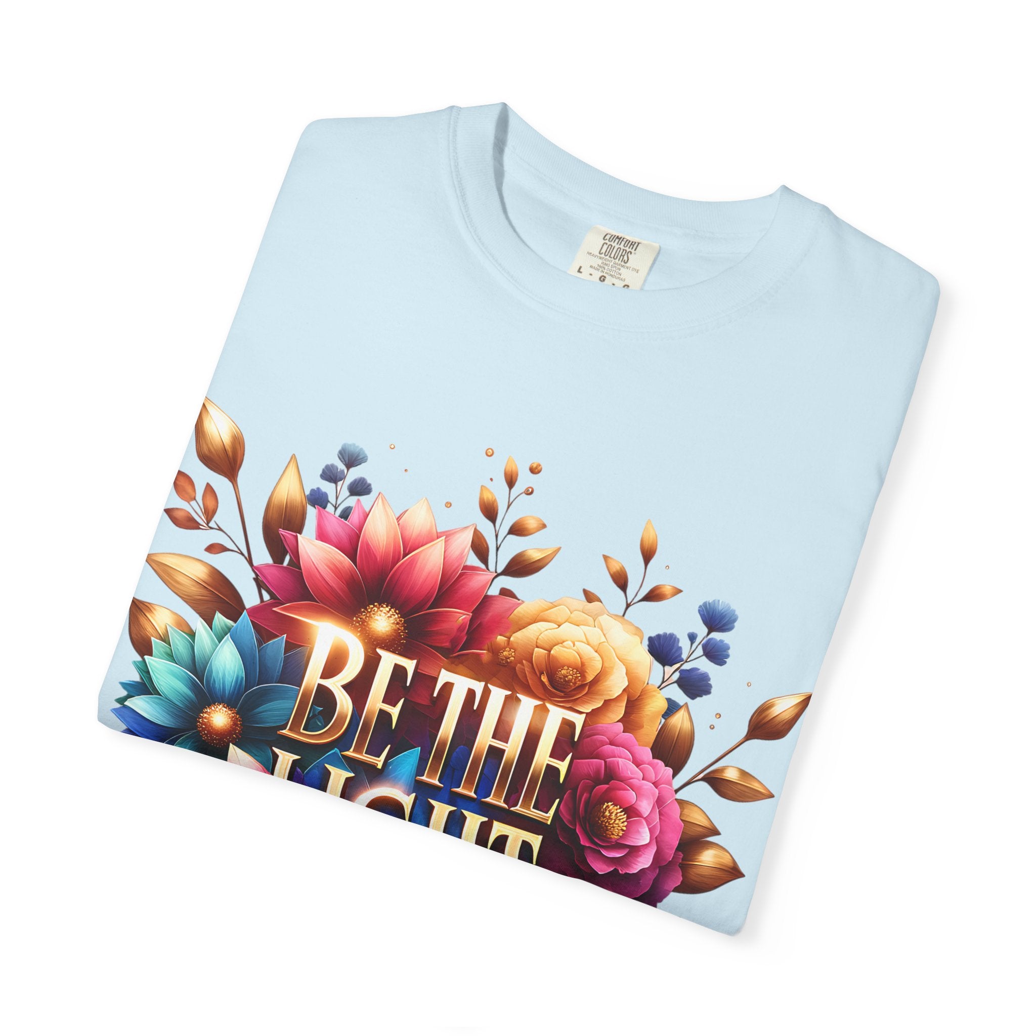 Be The Light Floral T-Shirt — Inspirational Botanical Graphic Tee