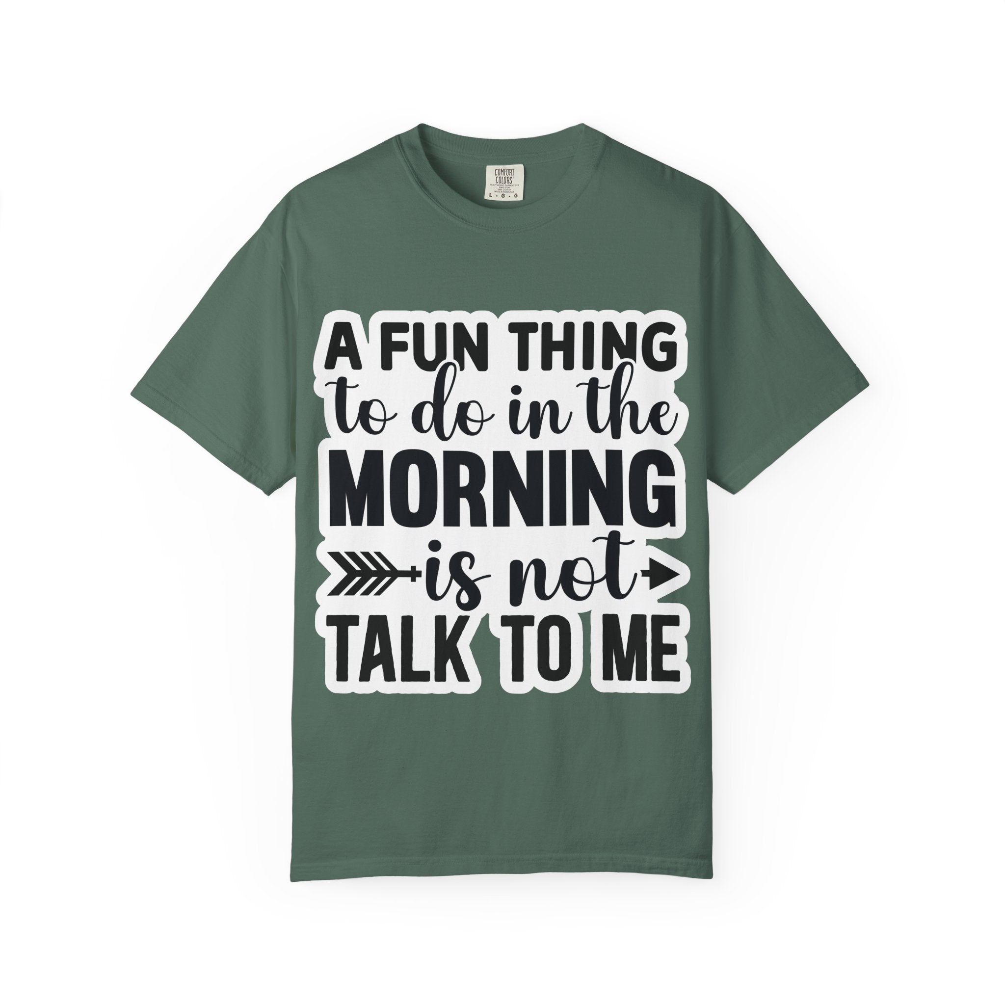 A Fun Thing To Do In The Morning Is Not Talk To Me T-Shirt — Funny Morning Quote Tee