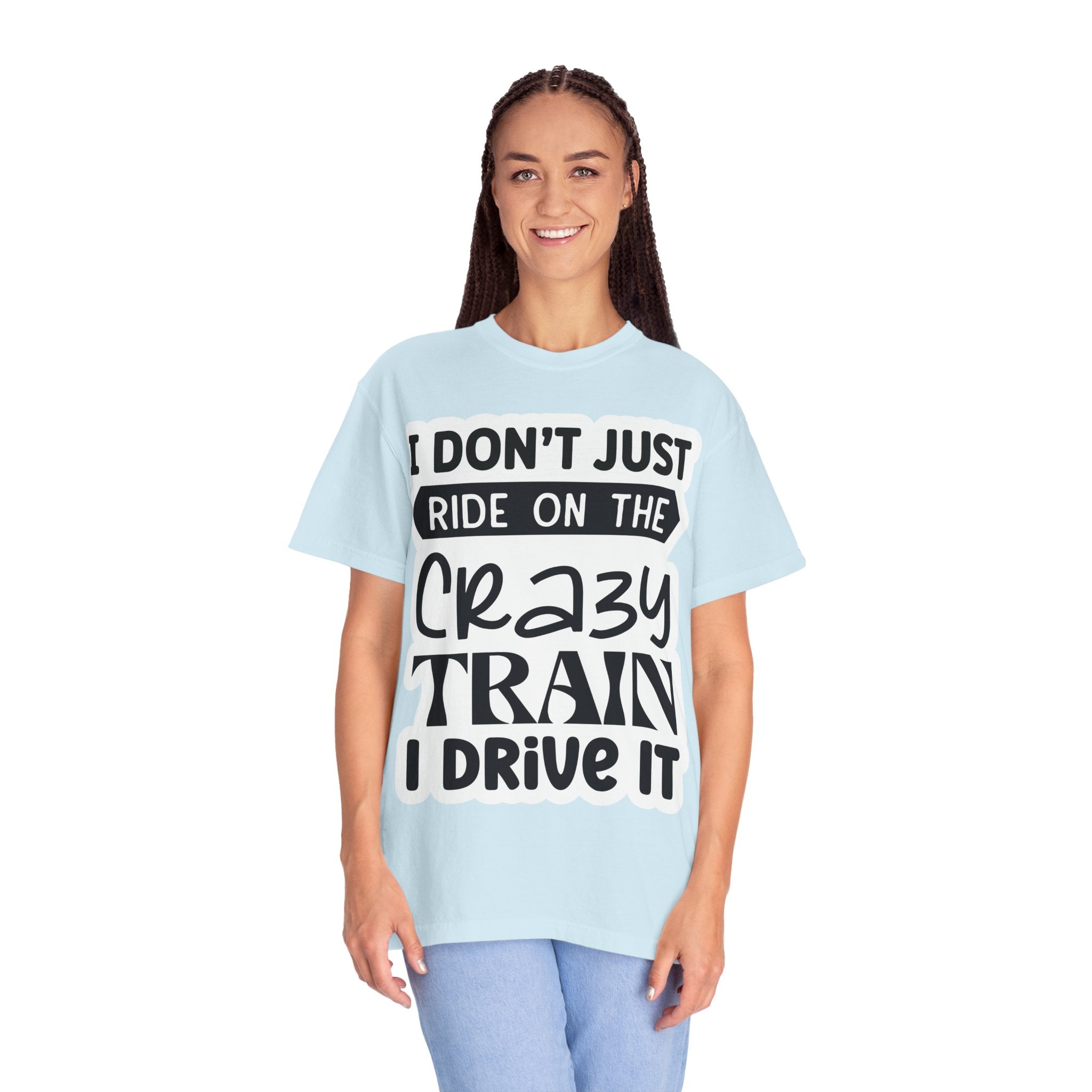 I Don't Just Ride on the Crazy Train I Drive It T-Shirt