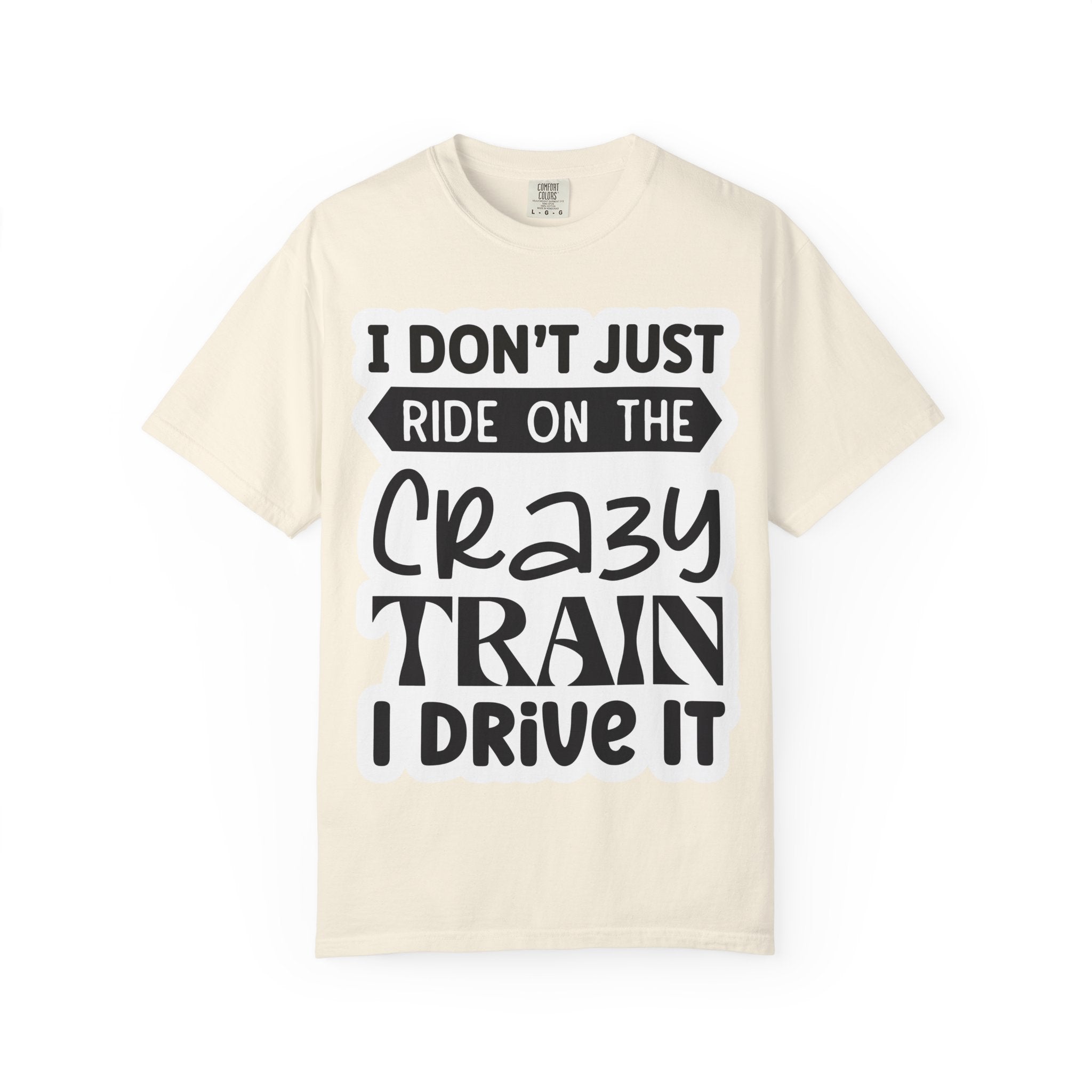 I Don't Just Ride on the Crazy Train I Drive It T-Shirt