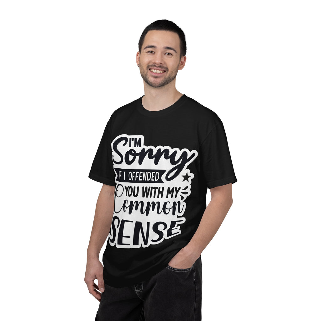 T-Shirt — "I'm Sorry If I Offended You With My Common Sense" Graphic Tee