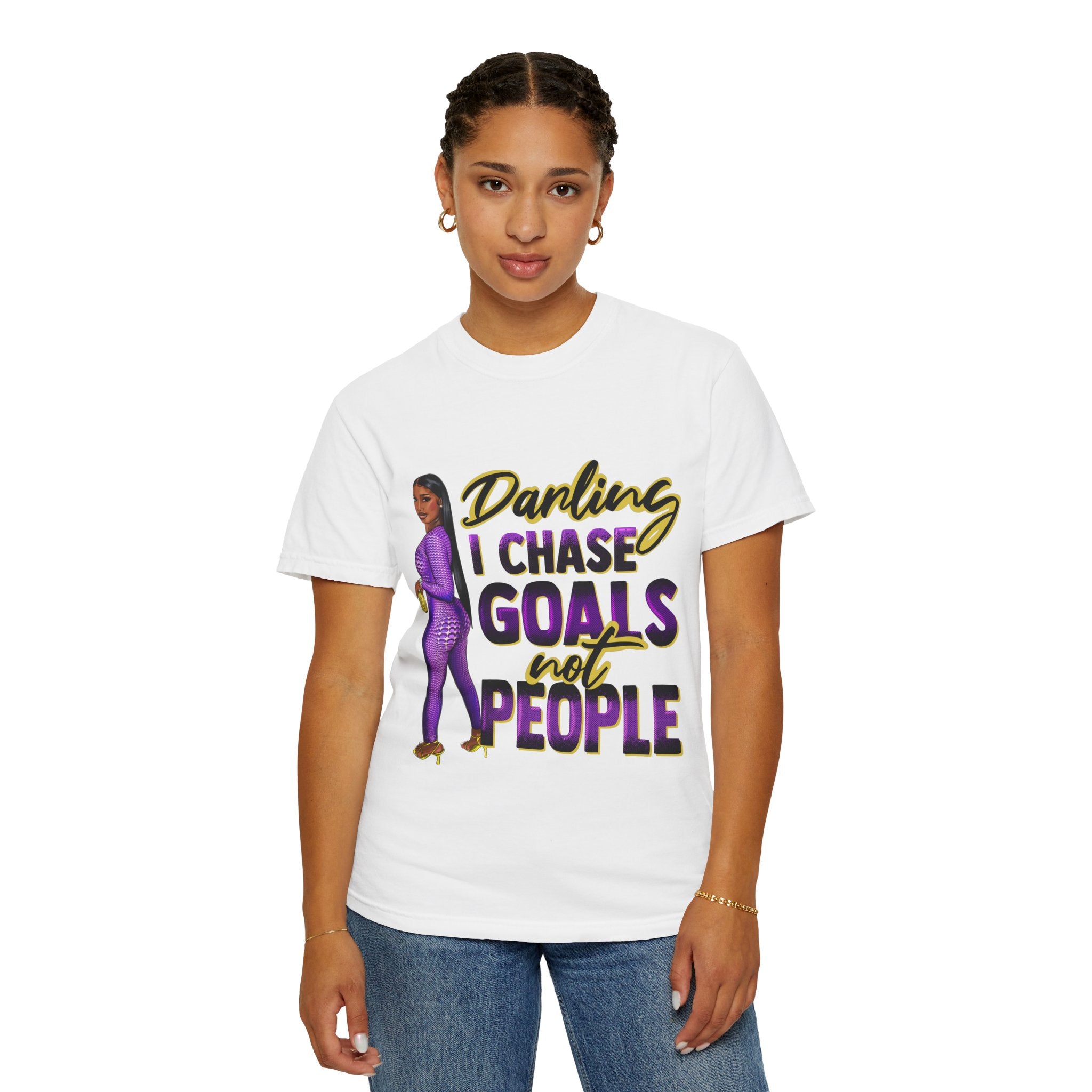 Goals Not People T-Shirt — "Darling I Chase Goals Not People" Empowerment Tee