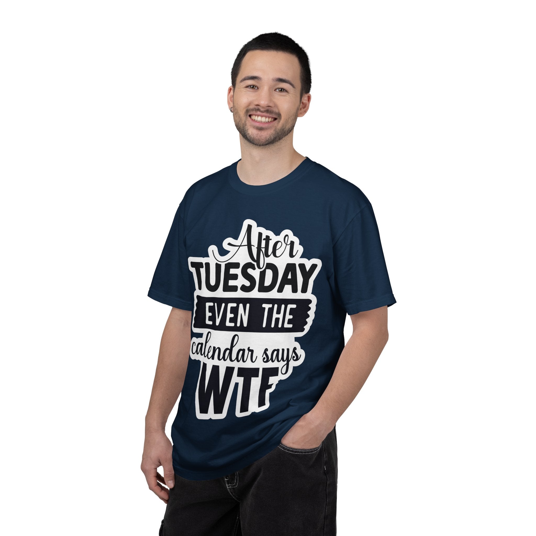 Funny "After Tuesday Even The Calendar Says WTF" T-Shirt