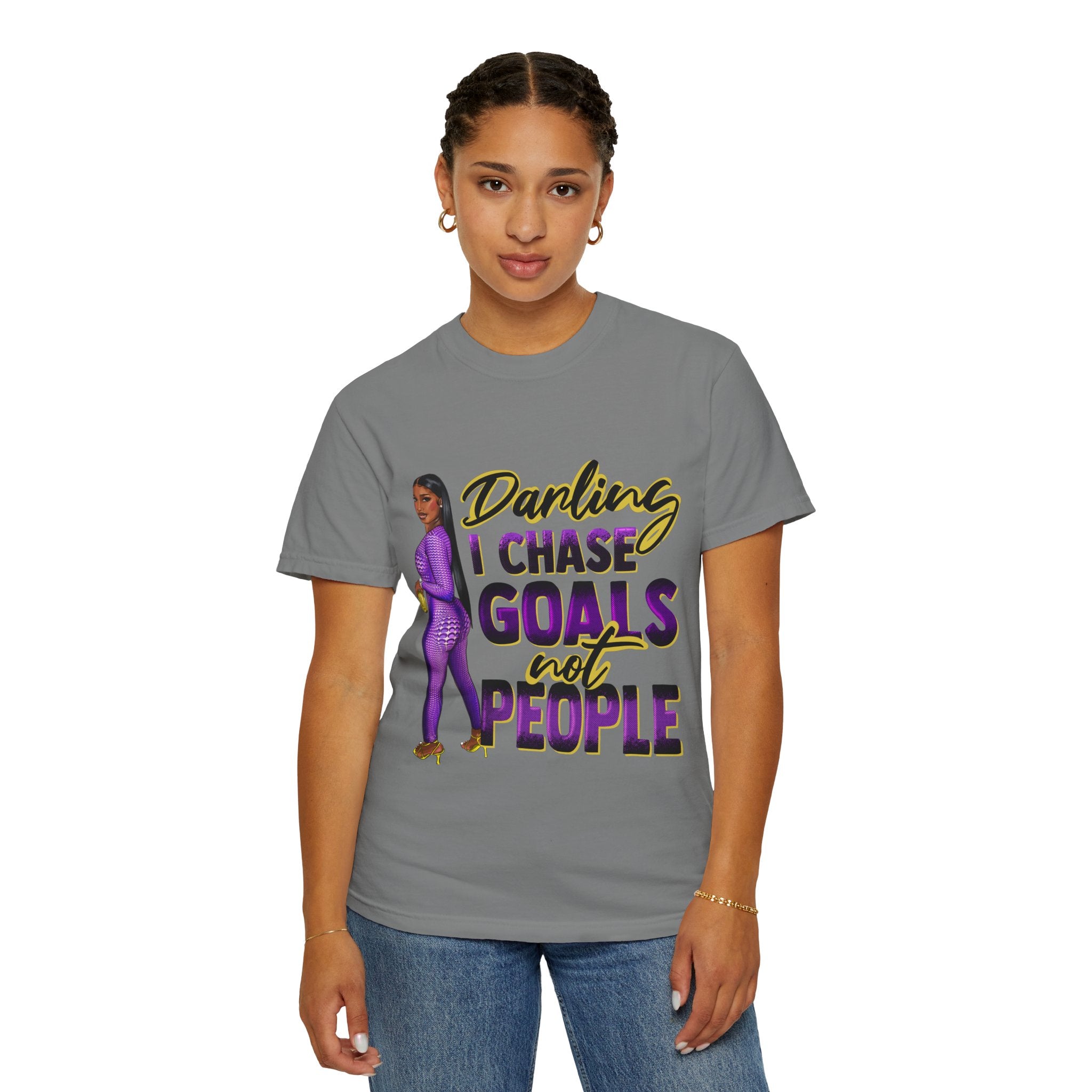 Goals Not People T-Shirt — "Darling I Chase Goals Not People" Empowerment Tee