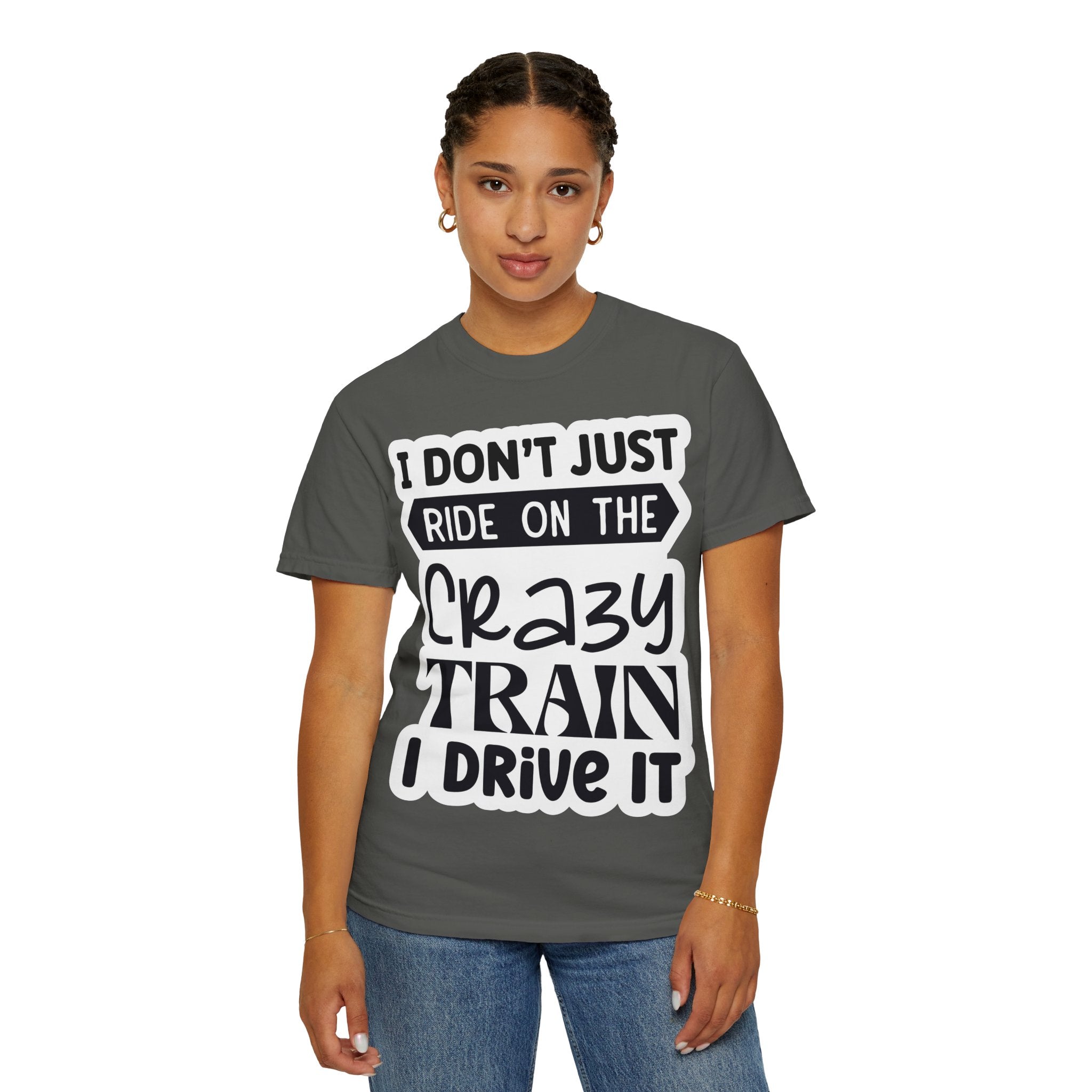 I Don't Just Ride on the Crazy Train I Drive It T-Shirt