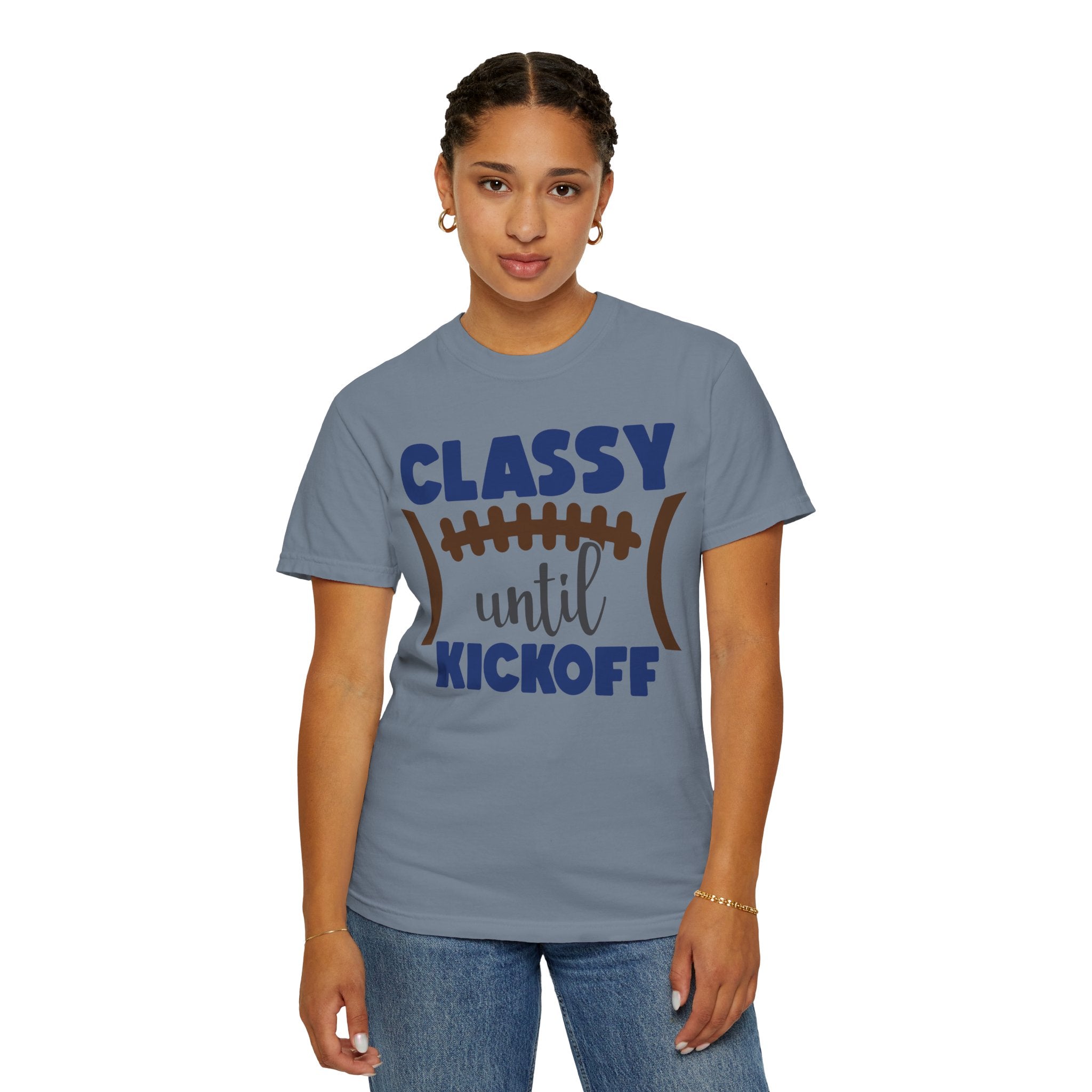 Classy Until Kickoff Football T-Shirt