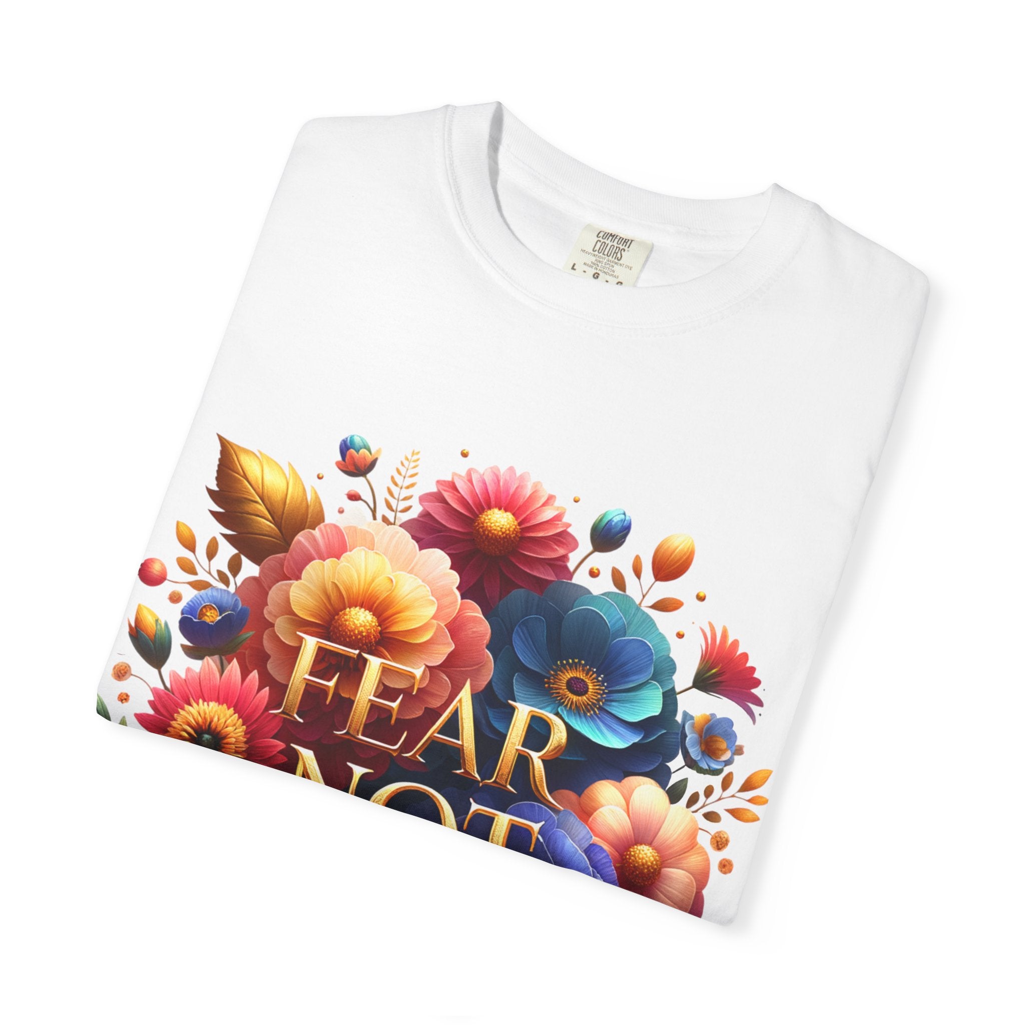 Fear Not Floral T-Shirt