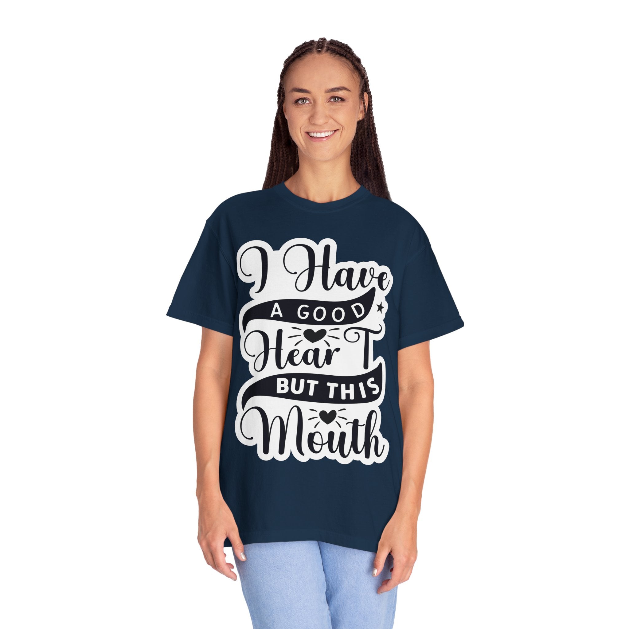 I Have a Good Heart But This Mouth T-Shirt