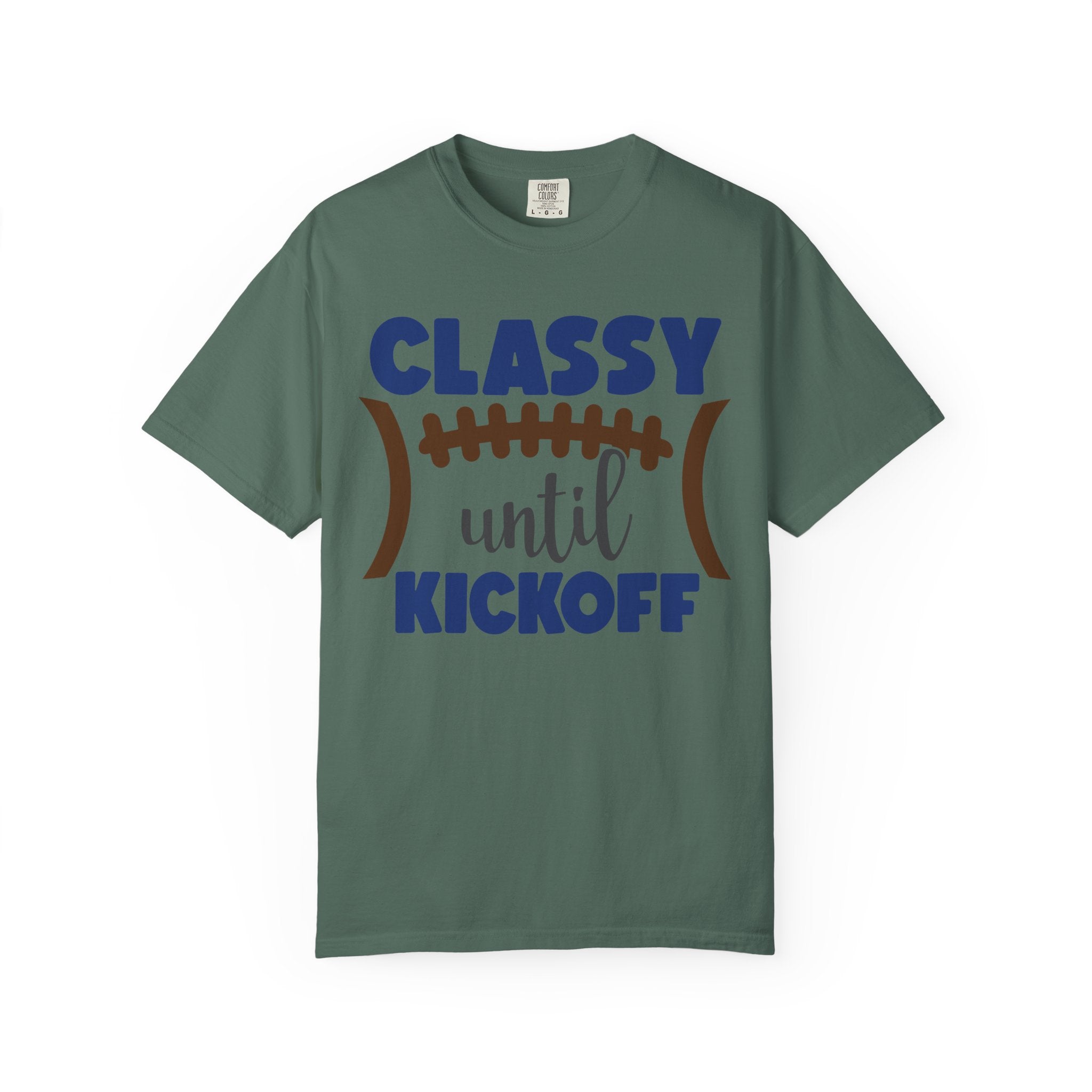 Classy Until Kickoff Football T-Shirt